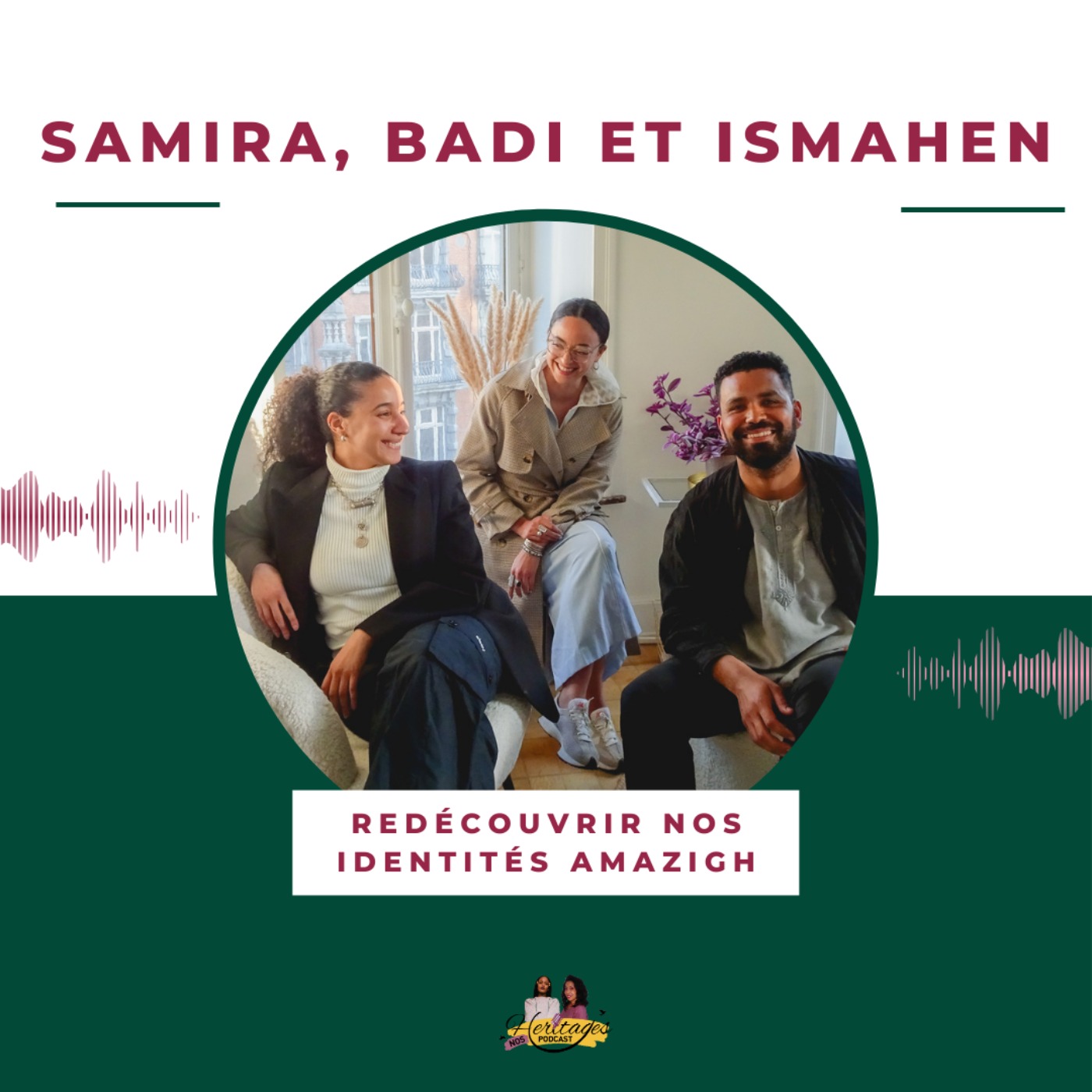 cover art for Samira, Badi et Ismahen - Redécouvrir nos identités Amazigh partie 1