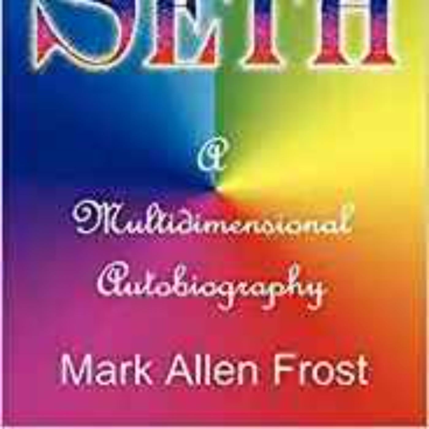 cover art for Mark Allen Frost - Seth - A Multidimensional Autobiography