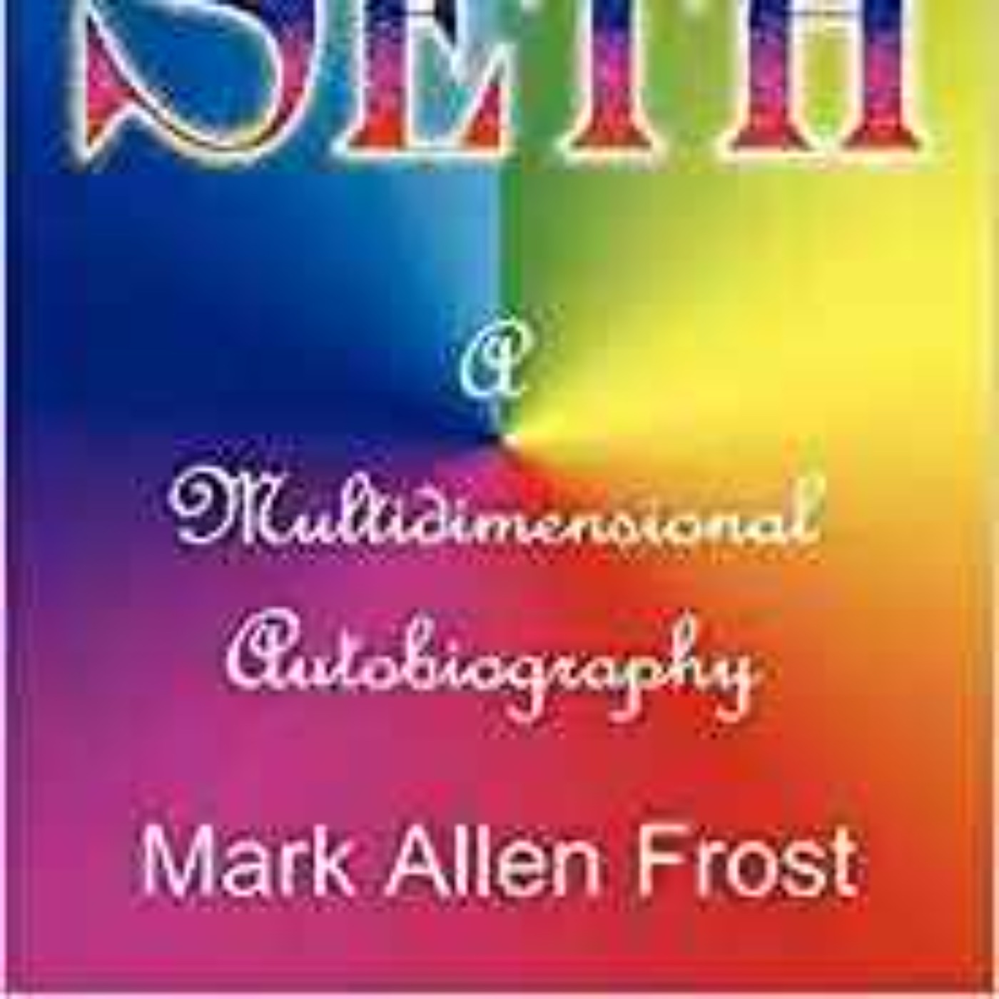 Mark Allen Frost - Seth - A Multidimensional Autobiography