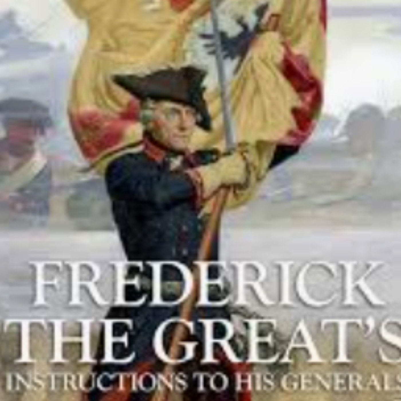 The Life and Times of Frederick the Great