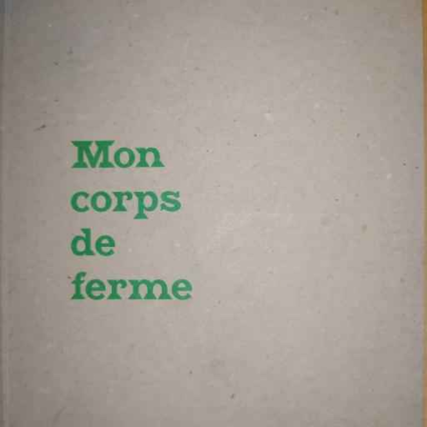 cover art for Mon corps de ferme d'Aurélie olivier
