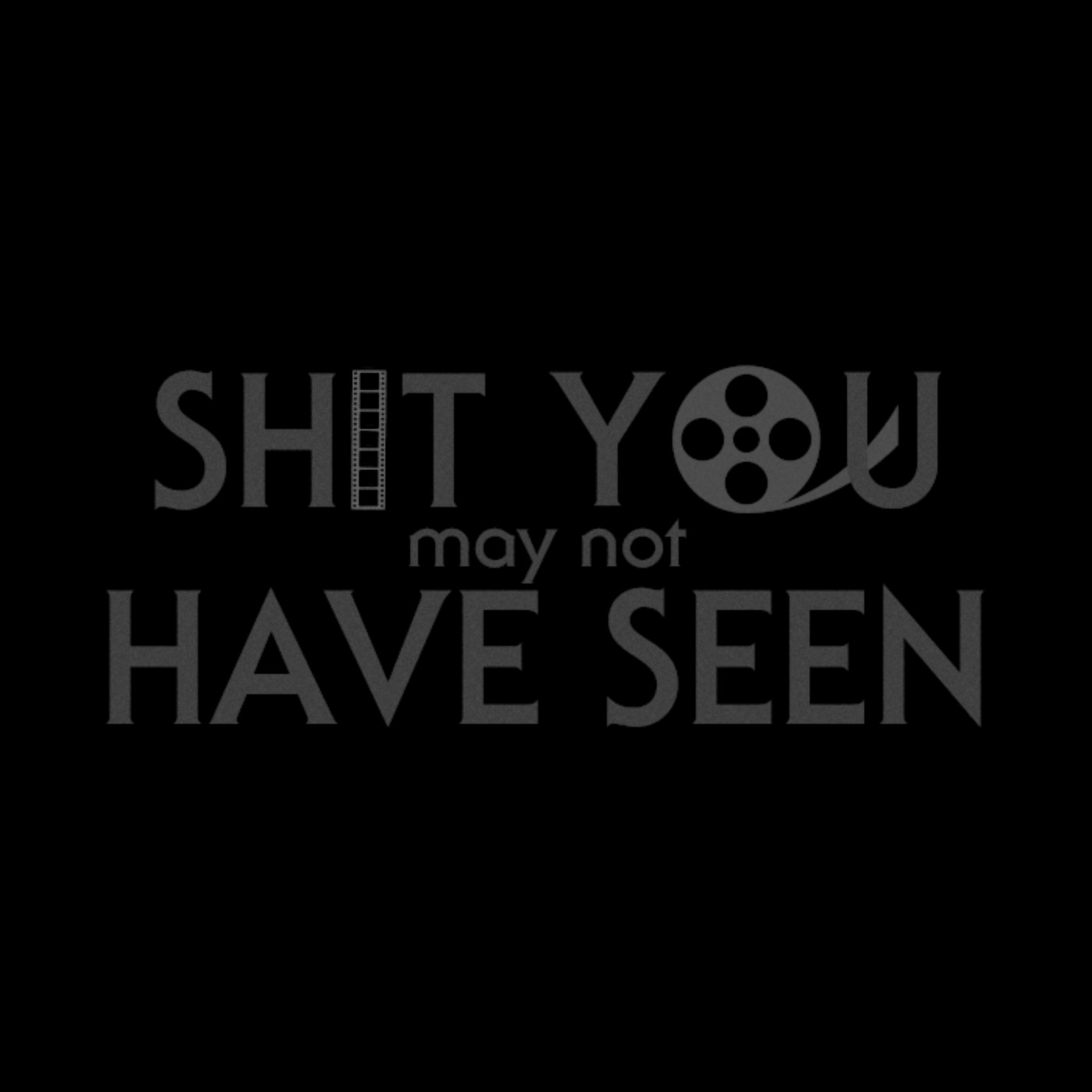Sh*t You May Not Have Seen