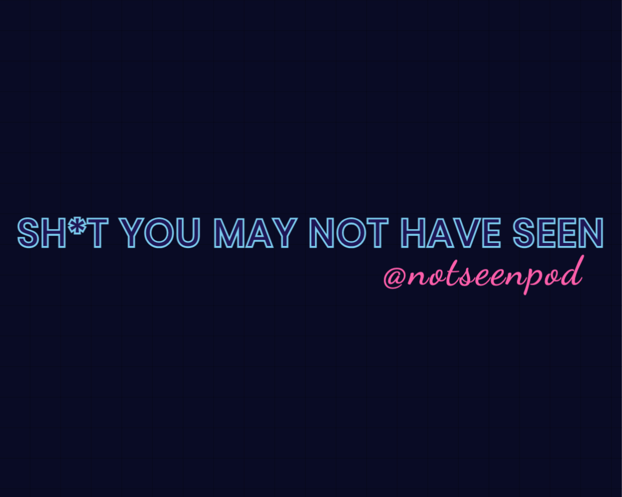 Sh*t You May Not Have Seen