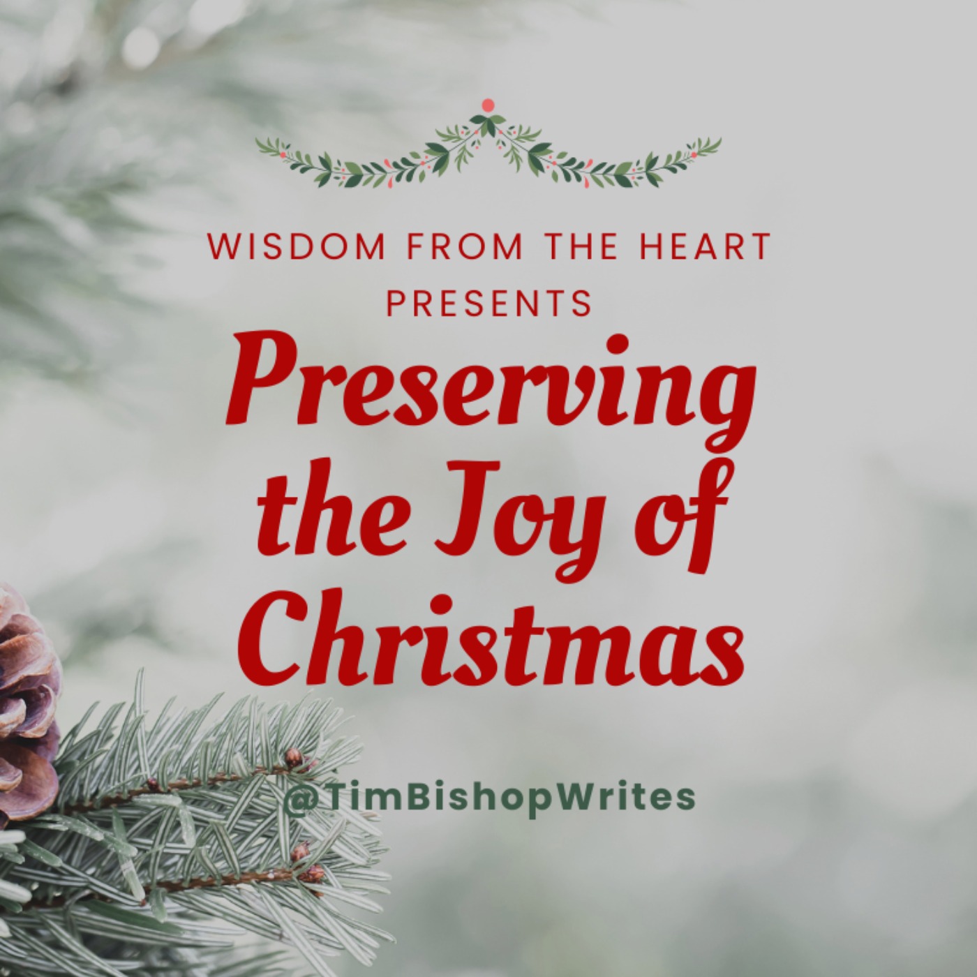 Wisdom from the Heart with Tim Bishop