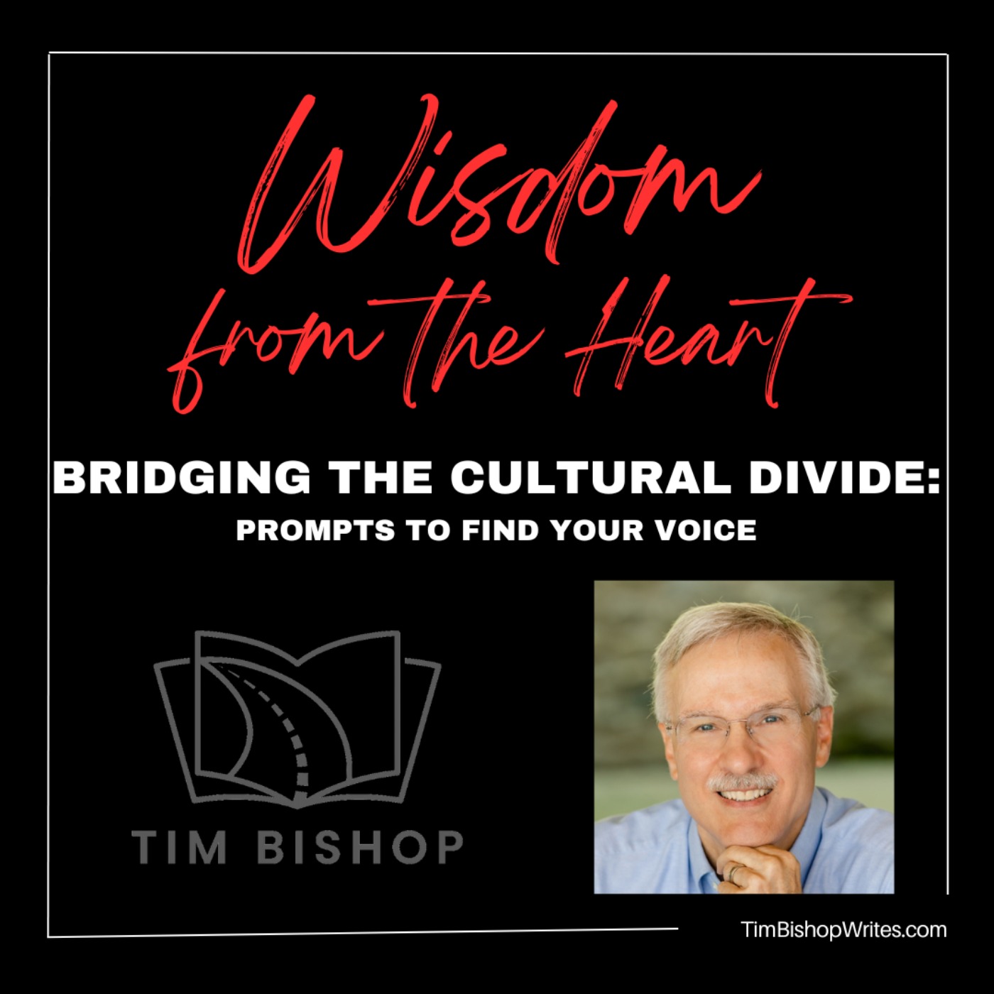 Wisdom from the Heart with Tim Bishop