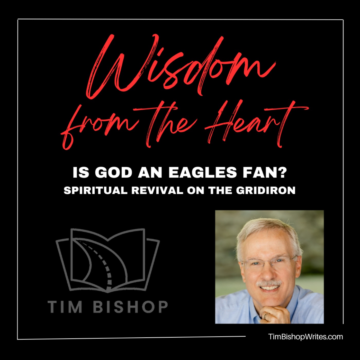 Wisdom from the Heart with Tim Bishop