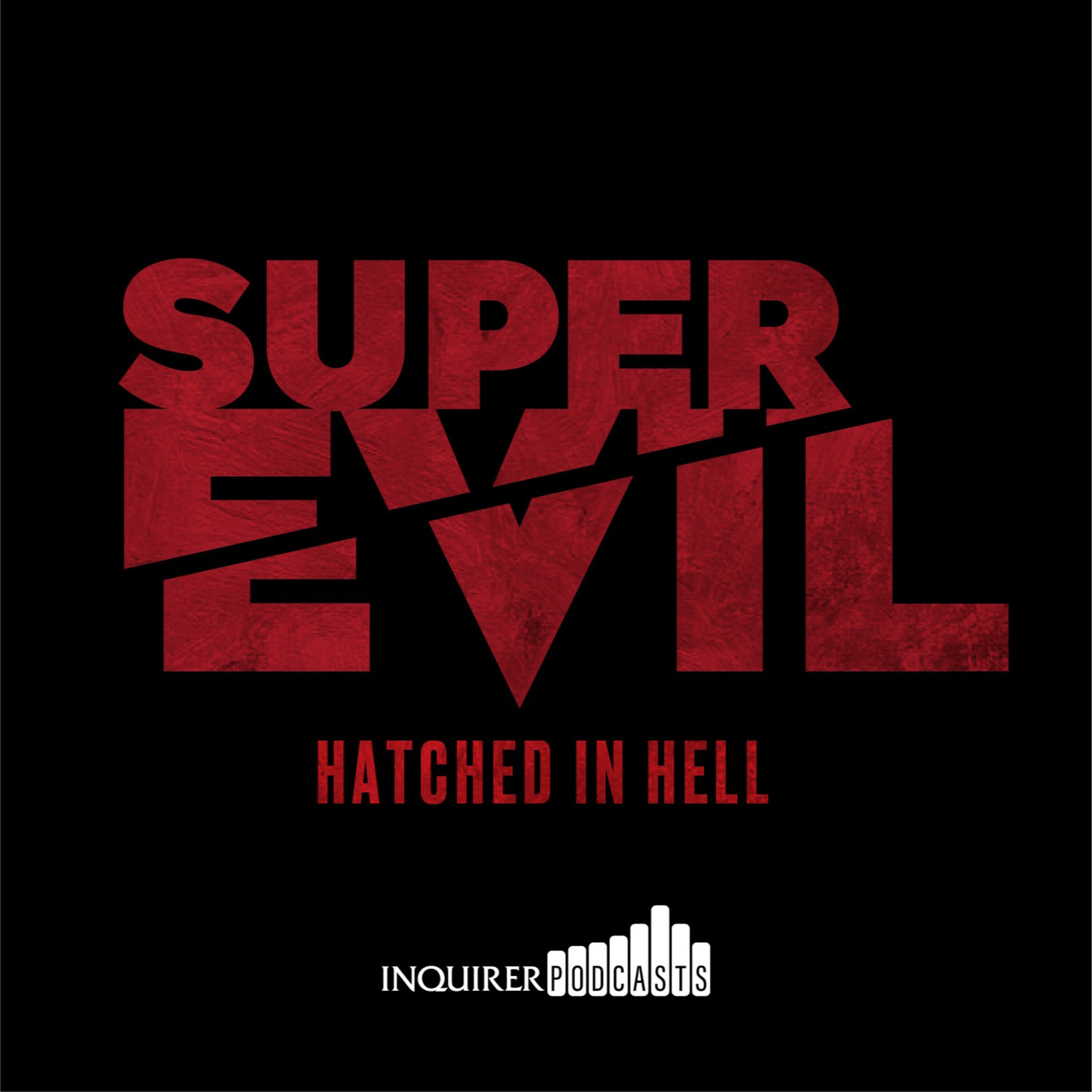 Introducing... Super Evil: Hatched in Hell, a new Inquirer Podcast