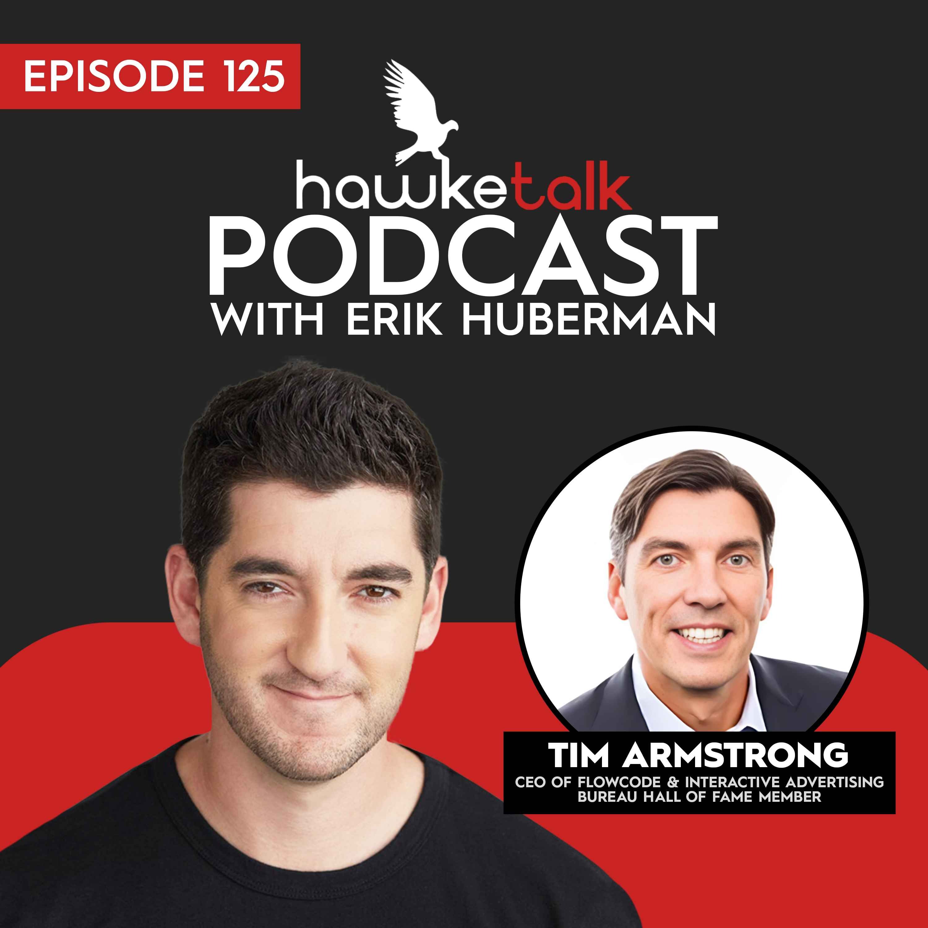 125. Tim Armstrong: CEO of Flowcode & Interactive Advertising Bureau Hall of Fame Member - podcast episode cover