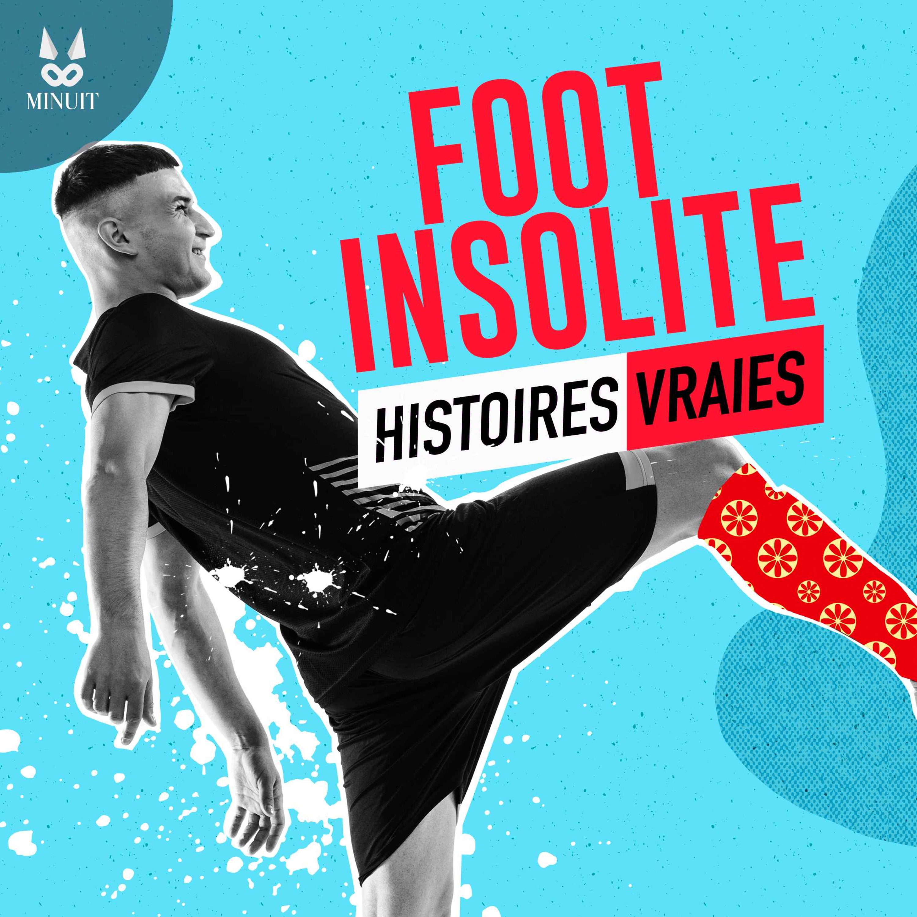 Foot Insolite - Histoires Vraies