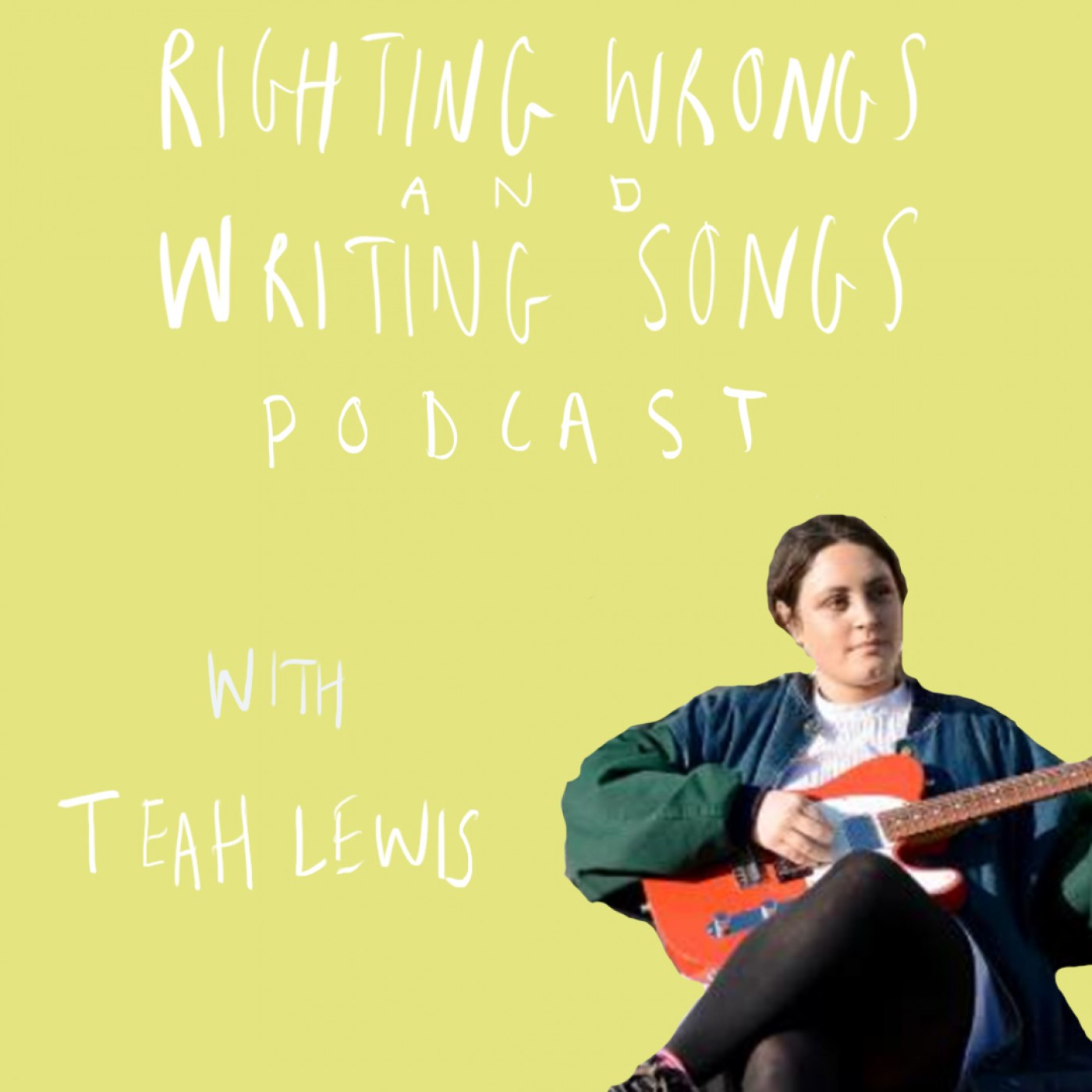 Righting Wrongs and Writing Songs Podcast