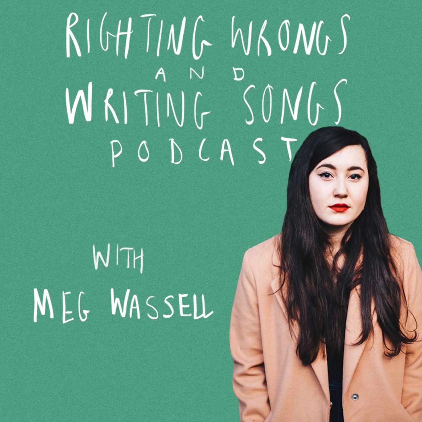 Righting Wrongs and Writing Songs Podcast
