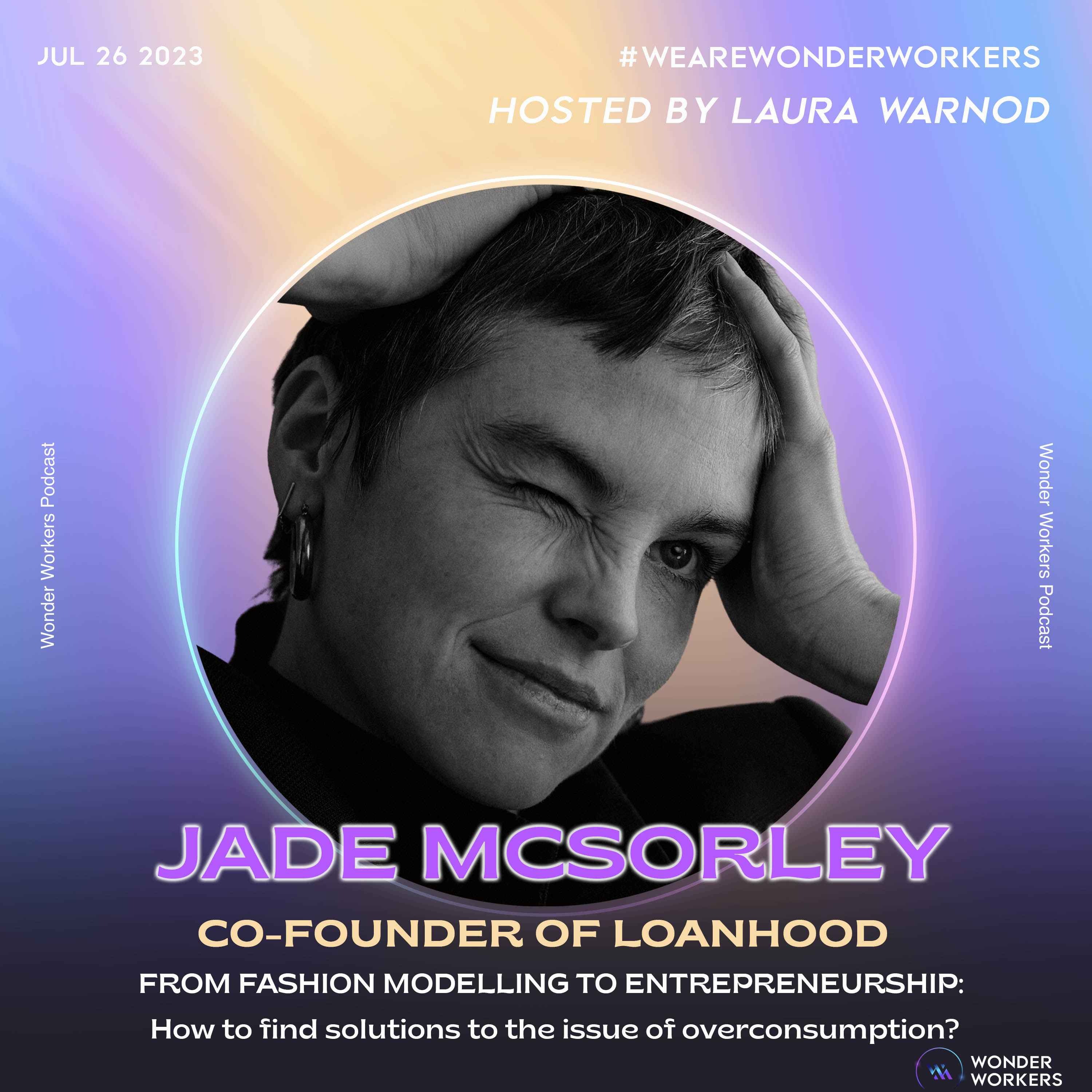 WonderWorkers 10: Jade McSorley, from fashion modelling to entrepreneurship - The superpower of being approachable