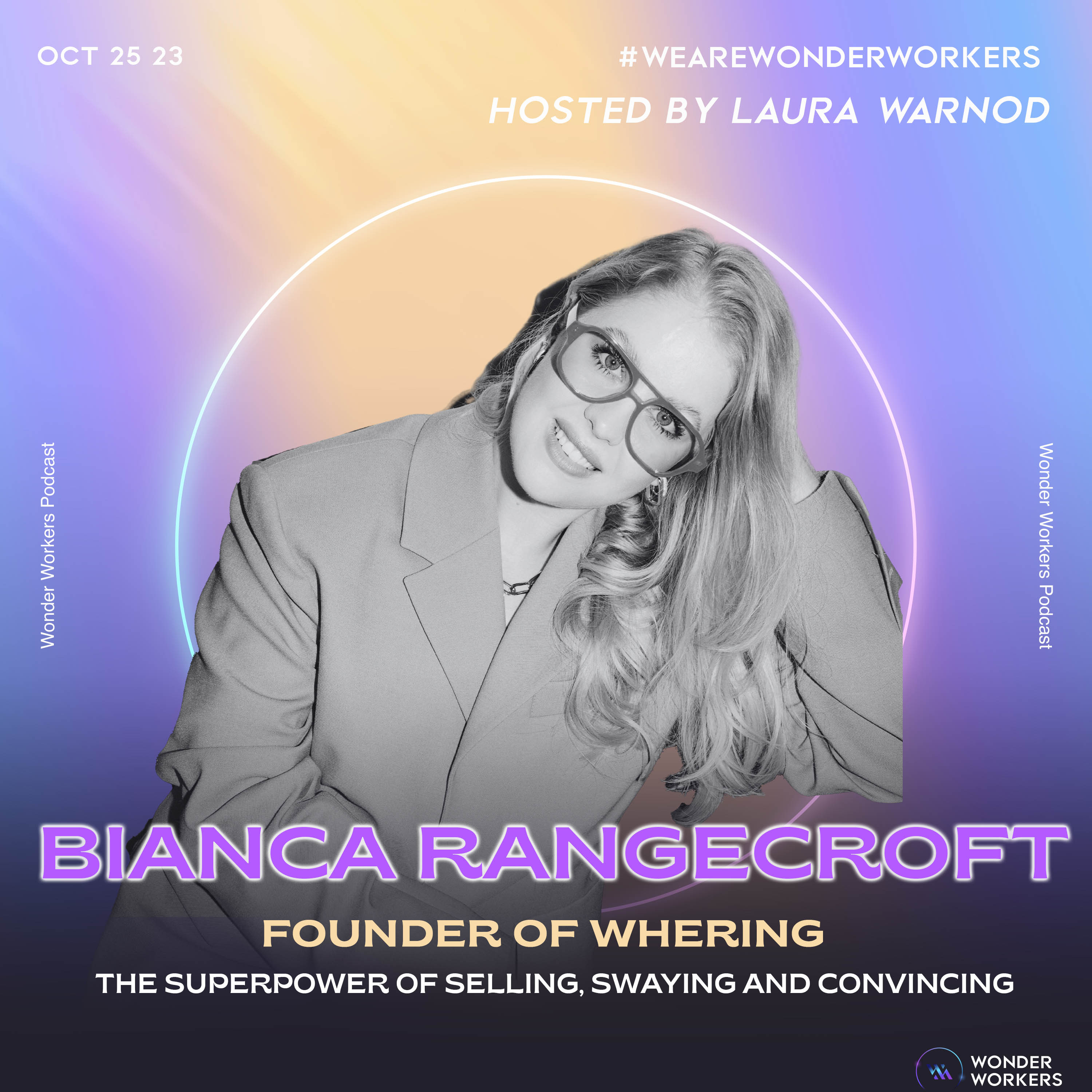 WonderWorkers 12: Bianca Rangecroft, From Goldman Sachs to FashionTech Founder - The Superpower of Selling&Swaying