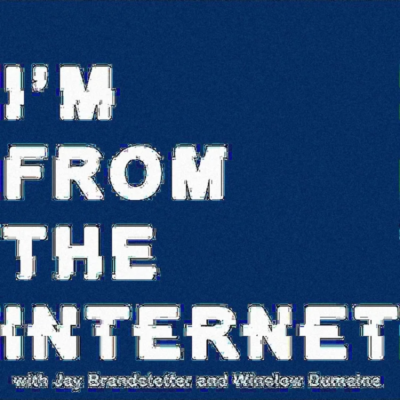 I\'M FROM THE INTERNET