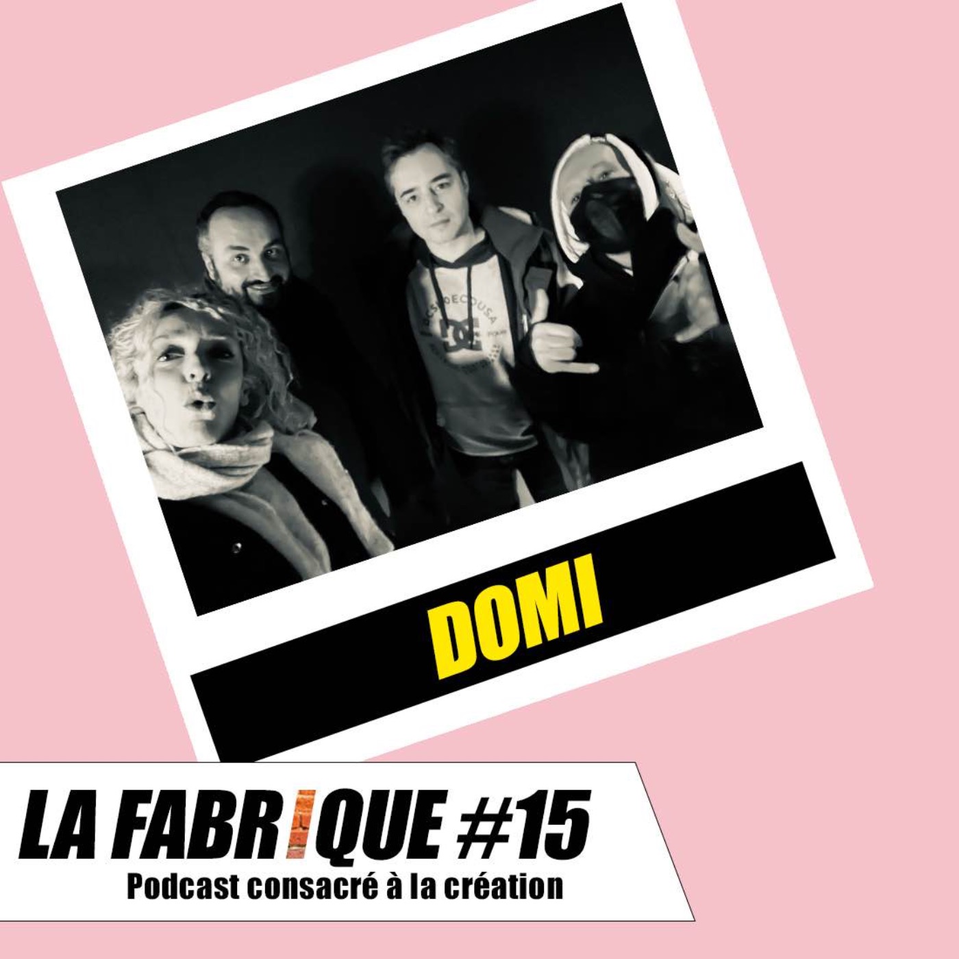 La Fabrique #15 - Domi