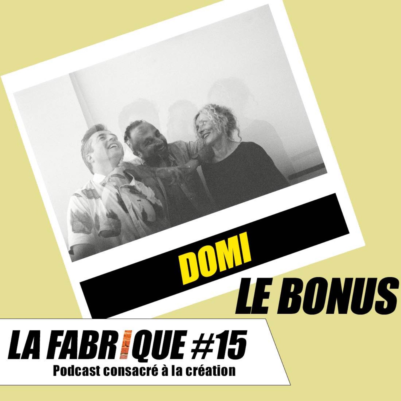 La Fabrique #15 bonus - Domi