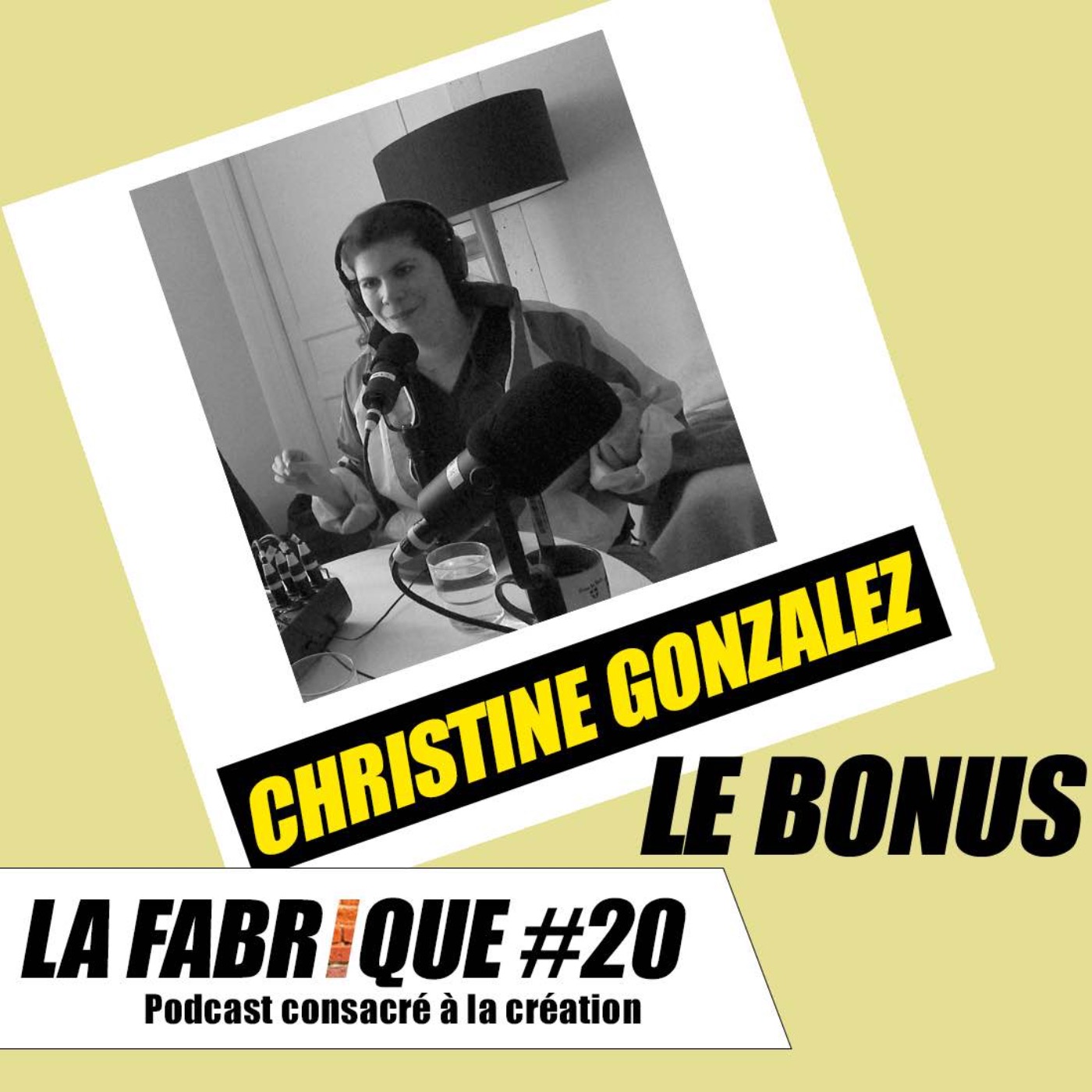 La Fabrique #20 bonus - Christine Gonzalez