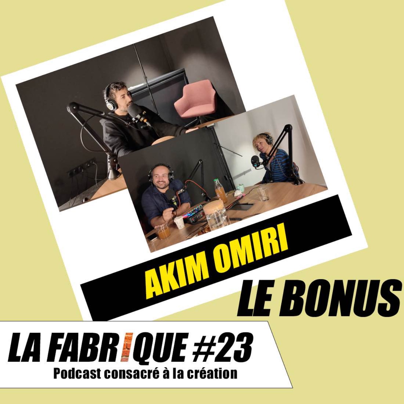 La Fabrique #23 bonus - Akim Omiri