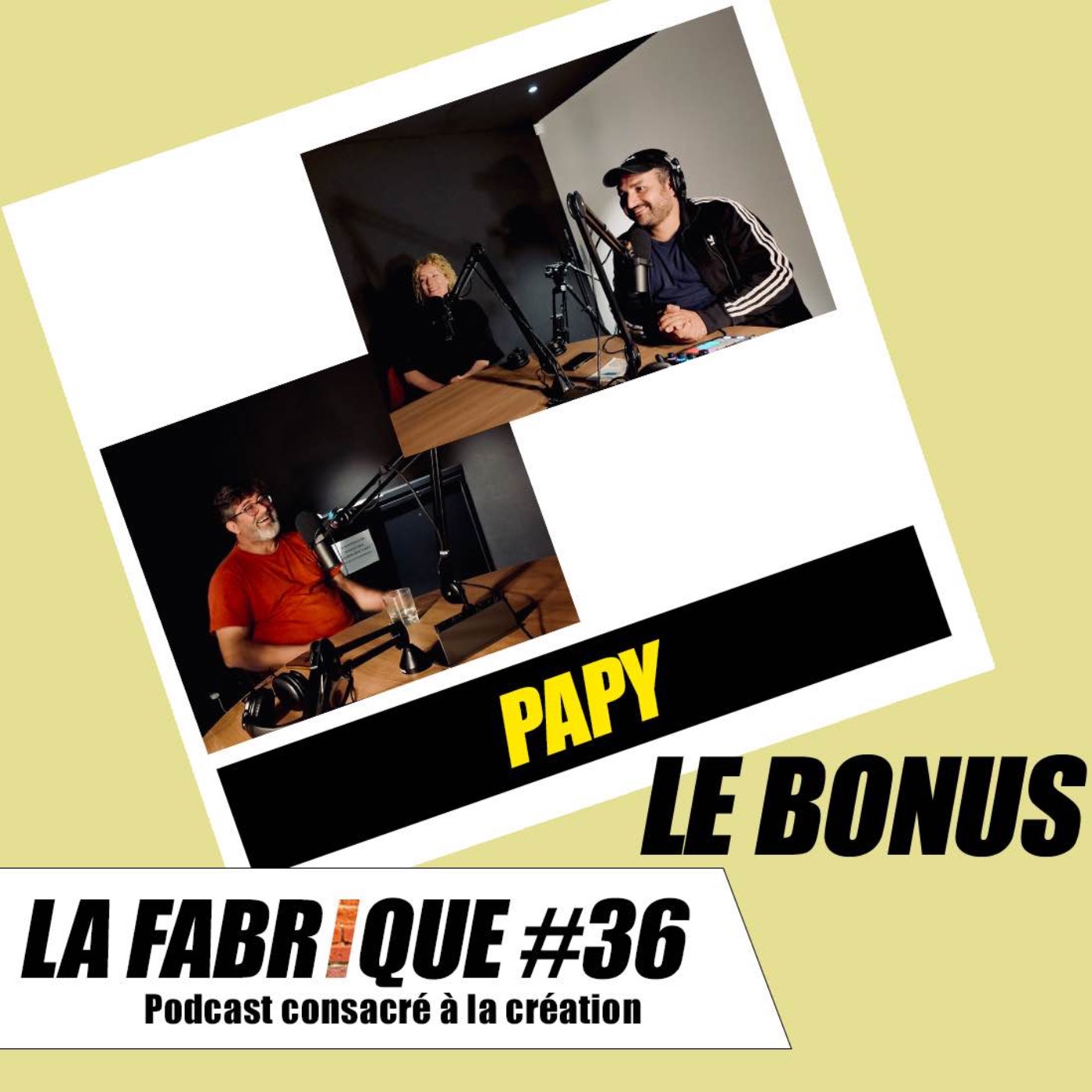 La Fabrique #36 bonus - Papy