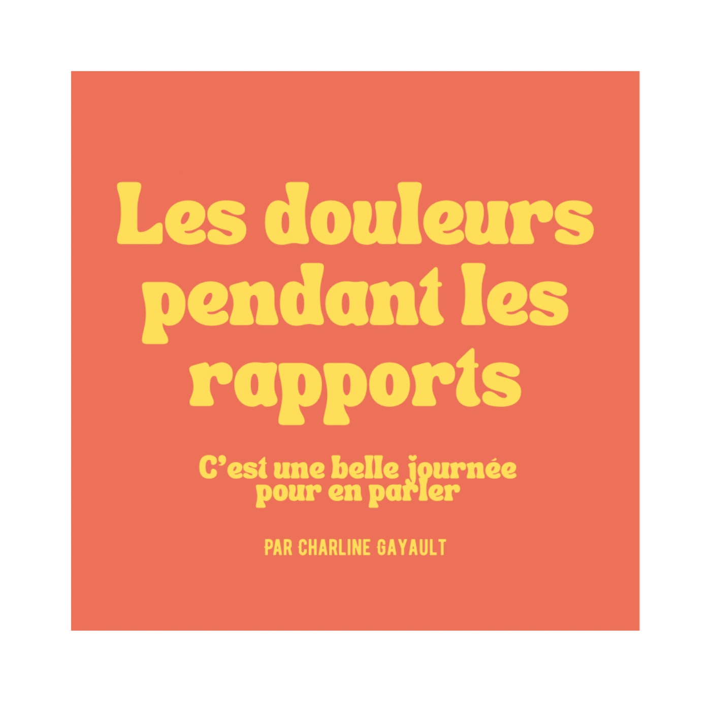 13 – Quand t’as mal pendant les rapports (parlons des dyspareunies)