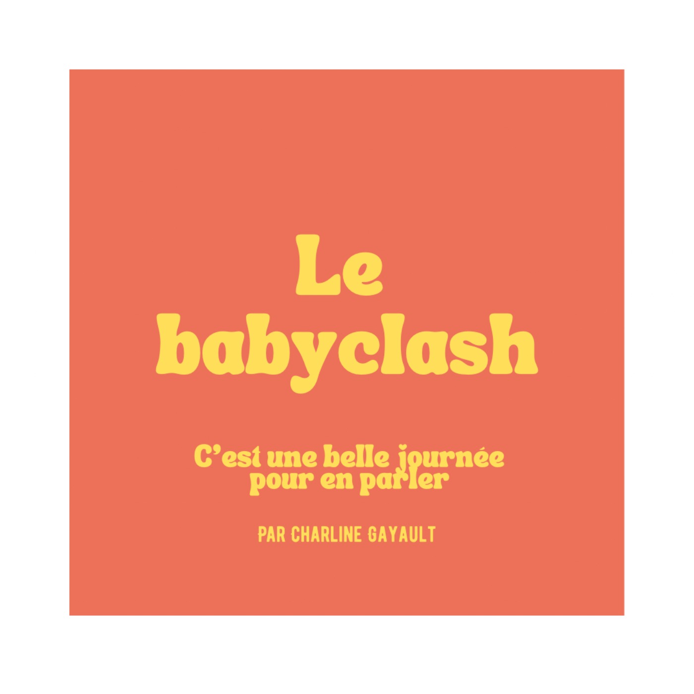 15 – Le babyclash, pourquoi ça arrive ?