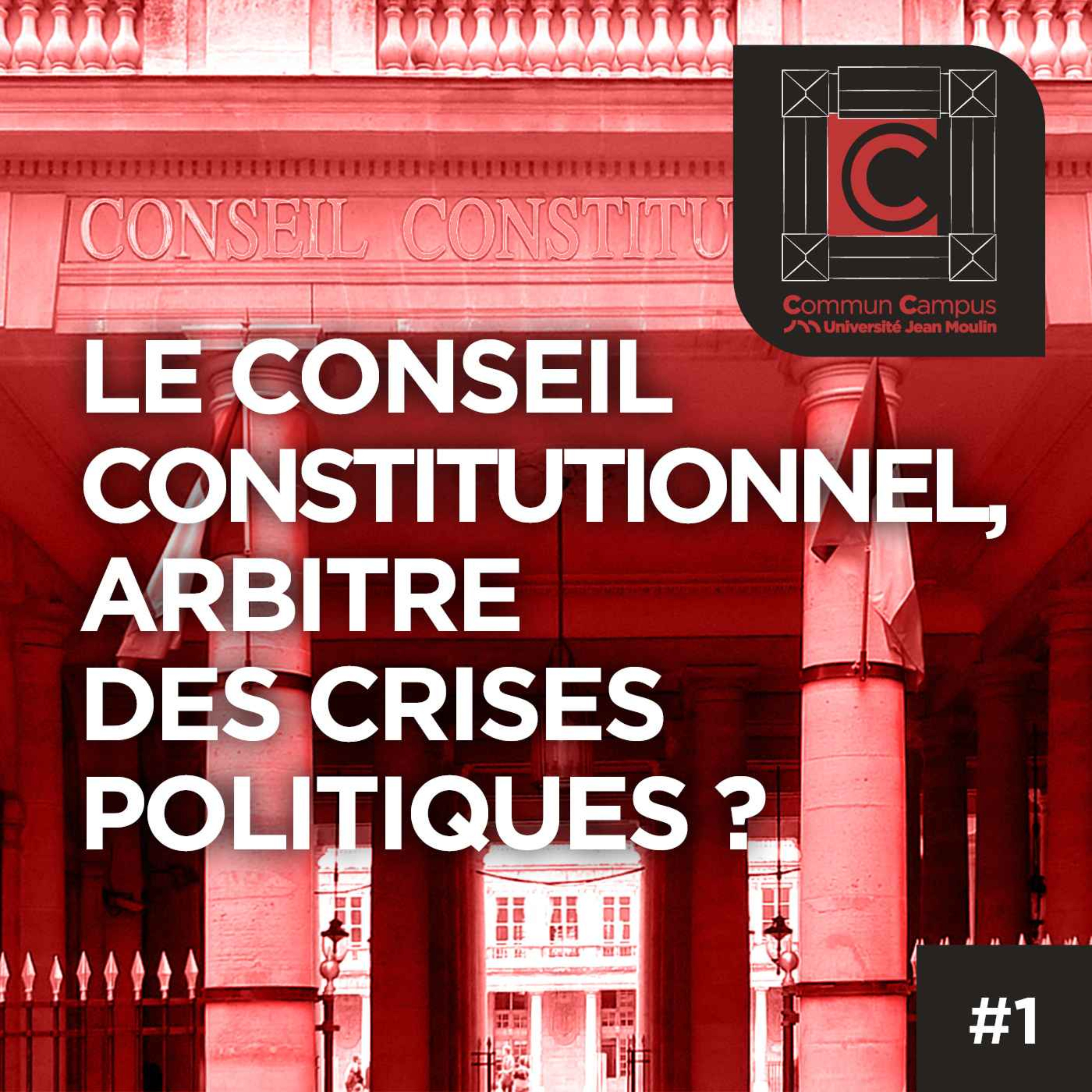 cover art for #1 - Le Conseil constitutionnel, arbitre des crises politiques ?