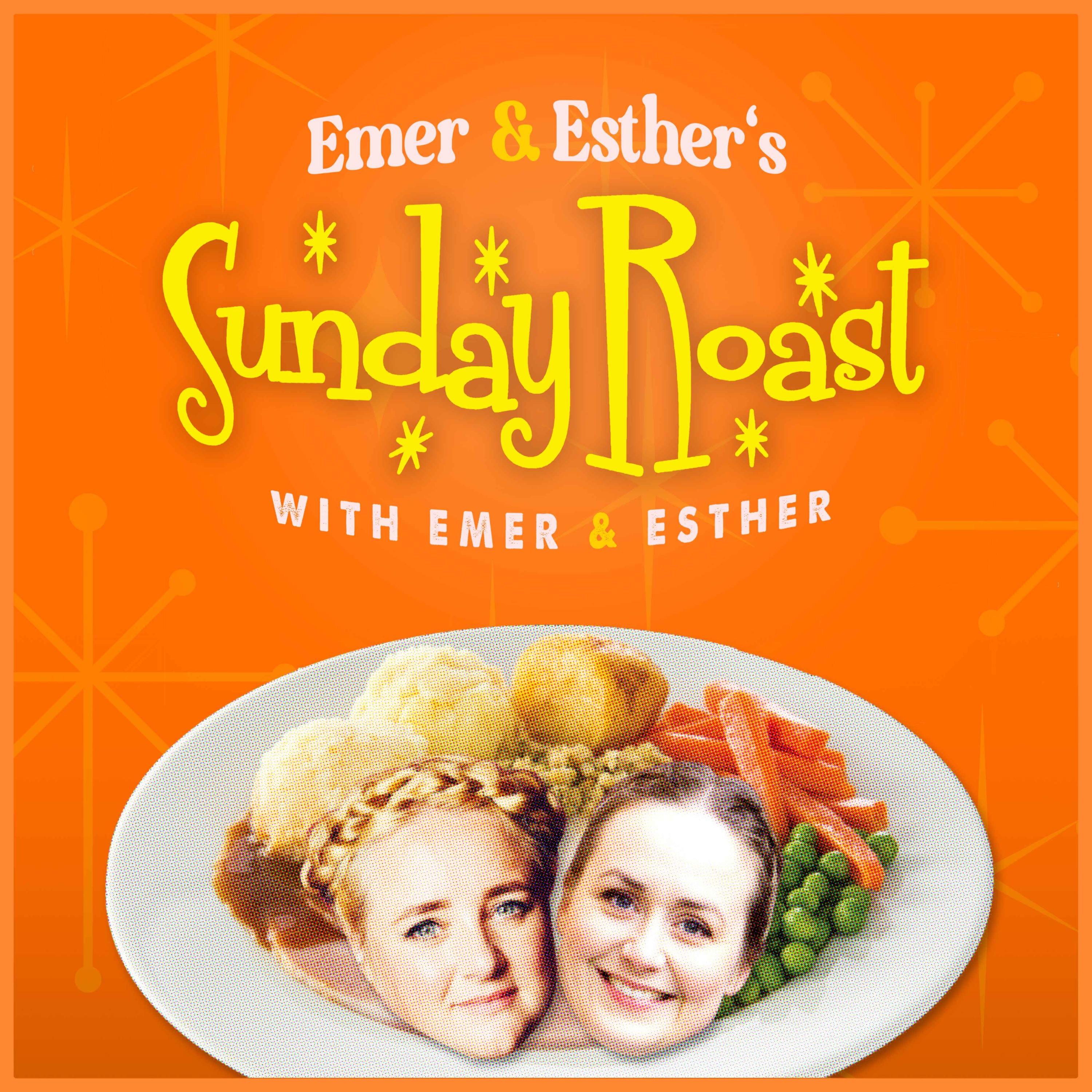 Emer & Esther\'s Sunday Roast with Emer & Esther