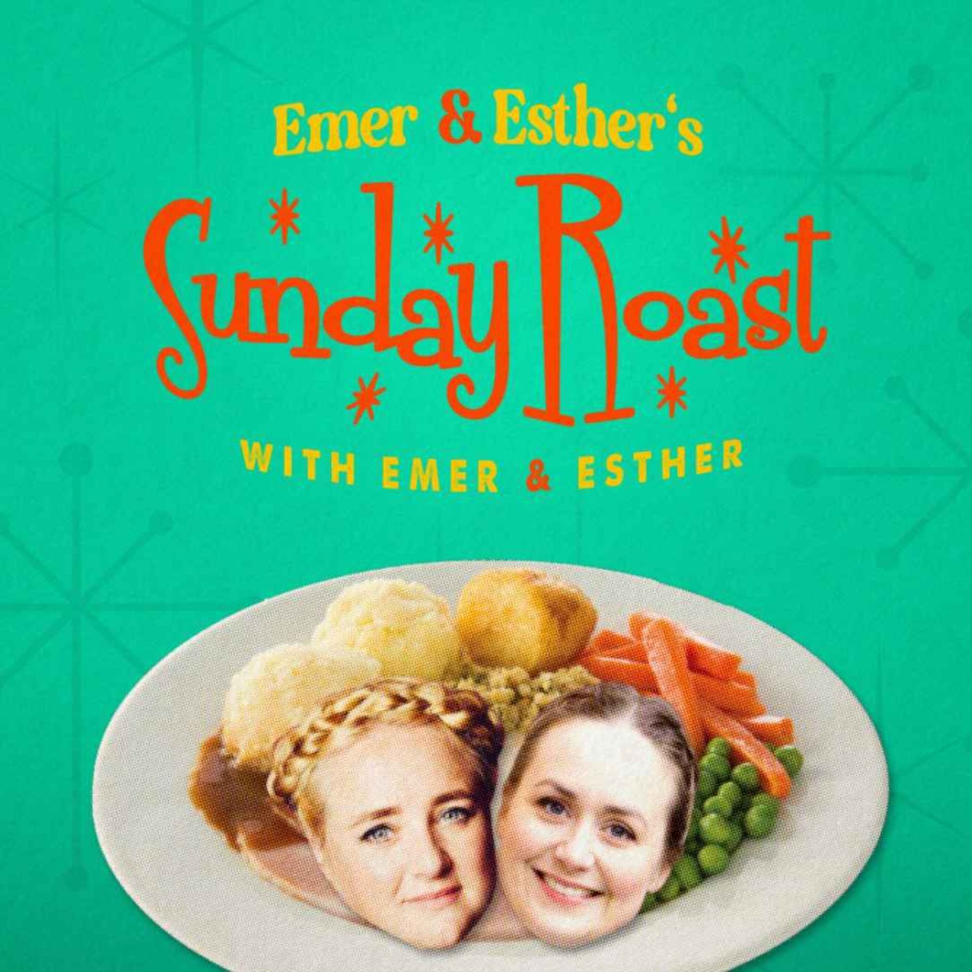 Emer & Esther\'s Sunday Roast with Emer & Esther