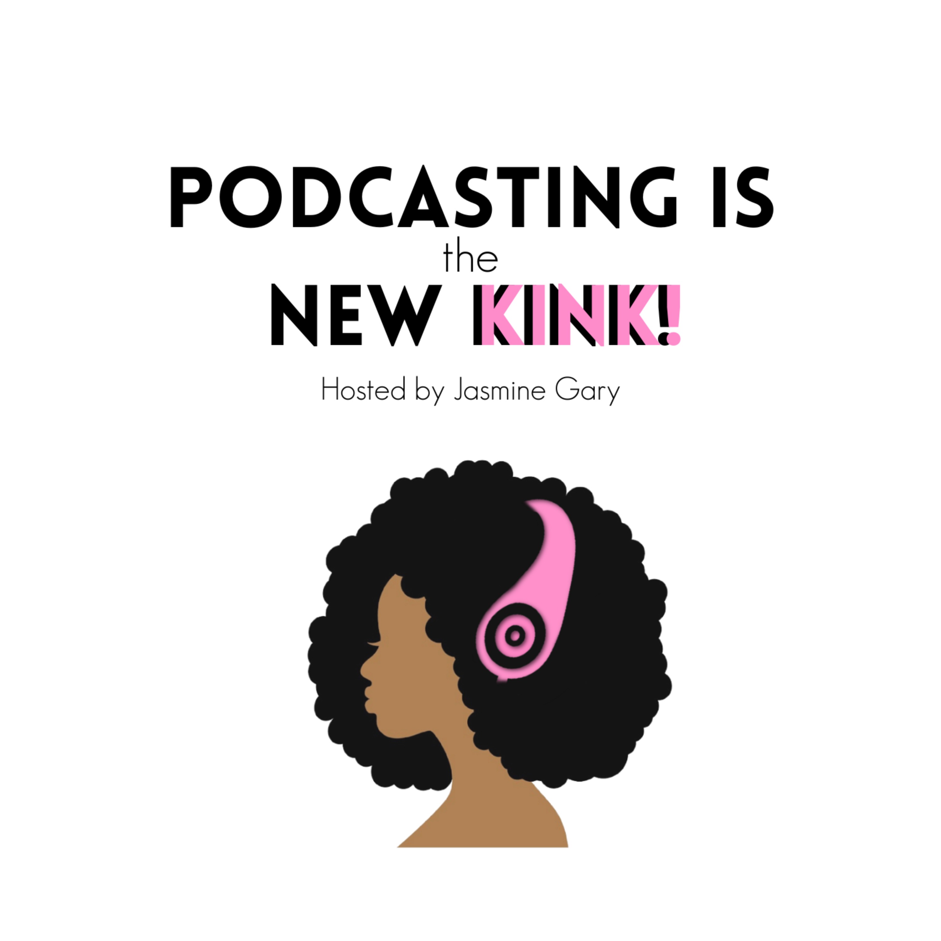 Learning to love my natural kinks and curls! - Podcasting Is the New Kink!  | Acast