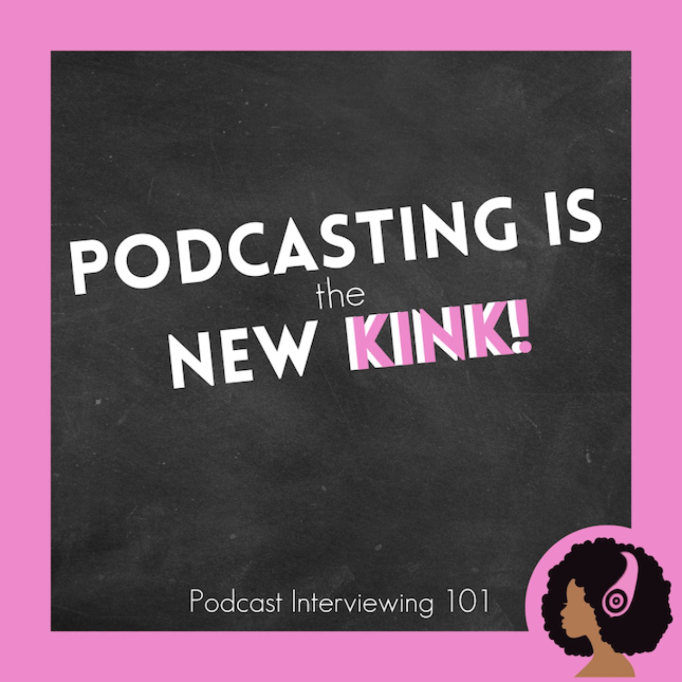 Podcasting Is the New Kink!