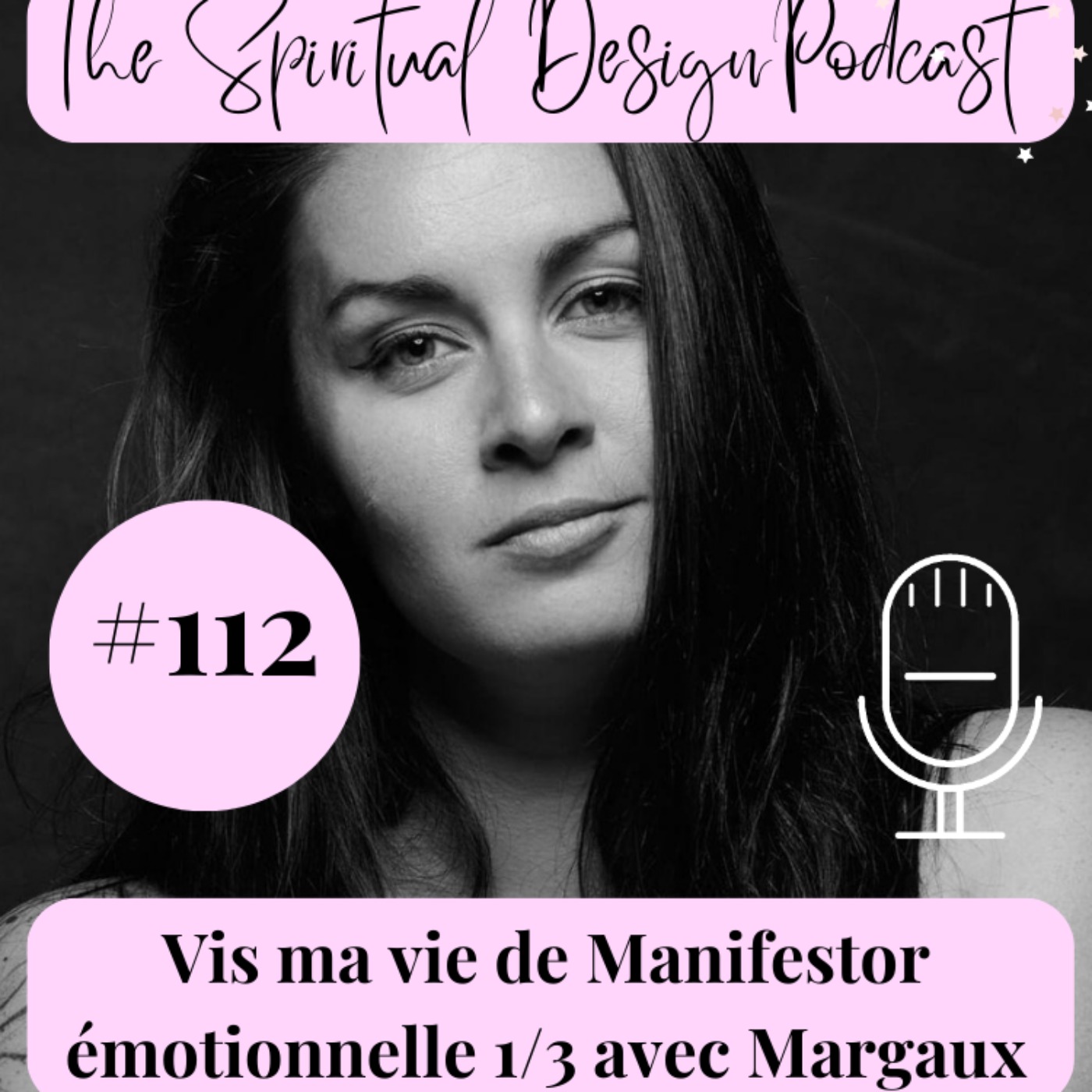 cover art for #112 - Vis ma vie de Manifestor émotionnelle 1/3 avec Margaux @manifestorsoul