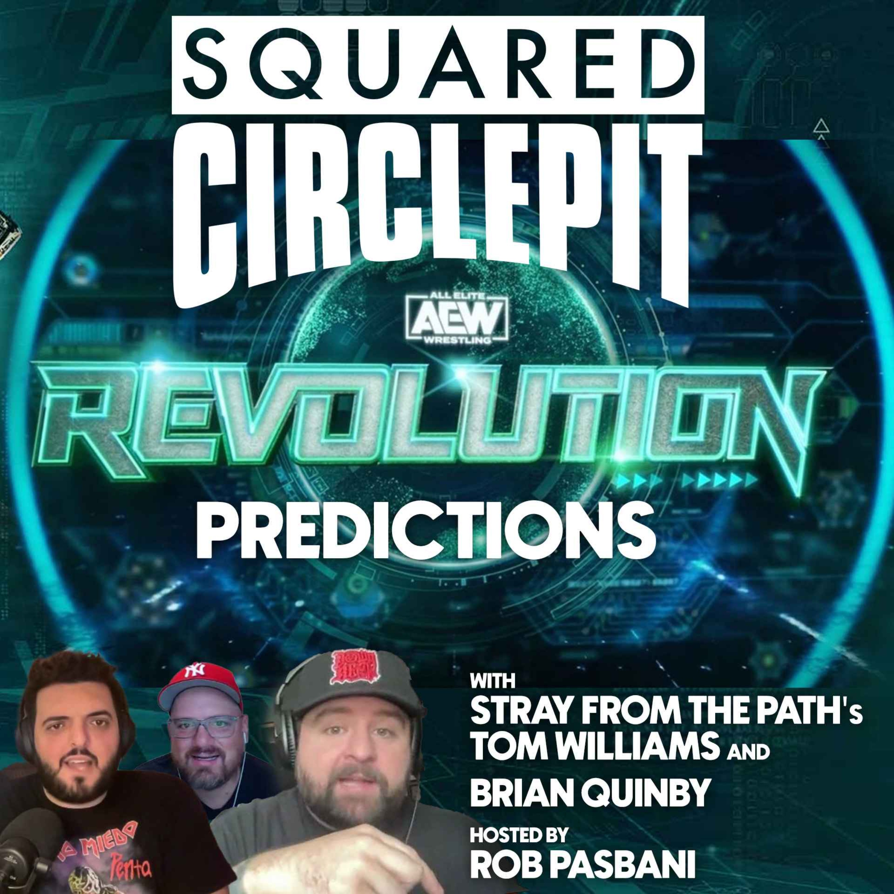 cover art for Squared Circle Pit #78 - AEW Revolution Predictions w/ Stray from the Path's Tom Williams, Brian Quinby