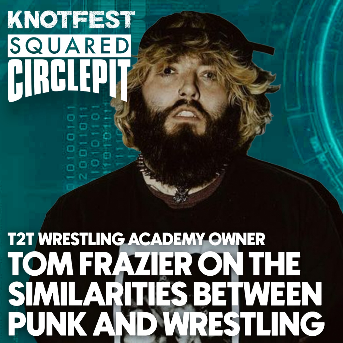 cover art for #122 - T2T Academy Owner Tom Frazier on How Punk & Wrestling Are Similar 