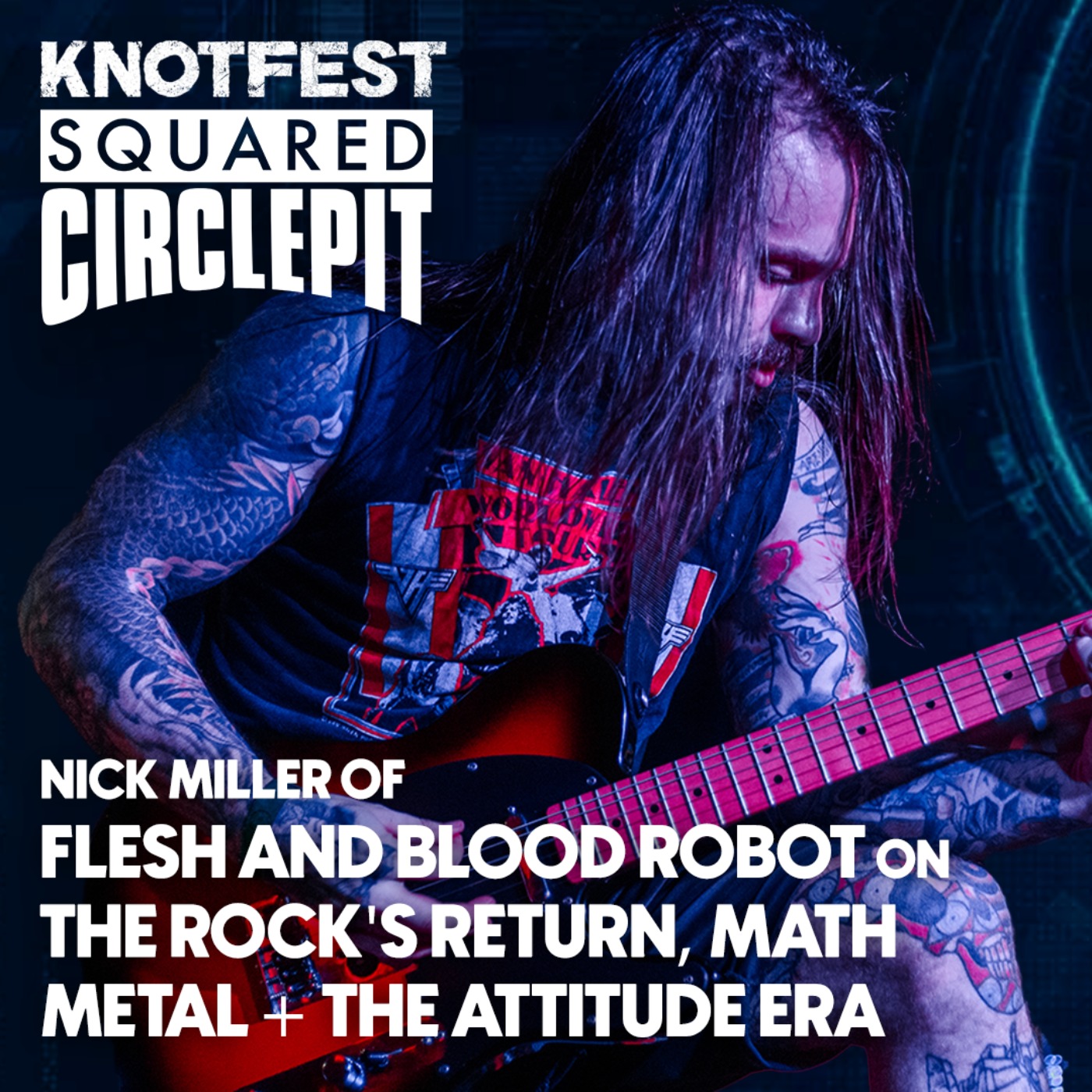 cover art for #123 - Flesh & Blood Robot guitarist Nick Miller on The Rock's Return Promo & WWE Attitude Era Talk 