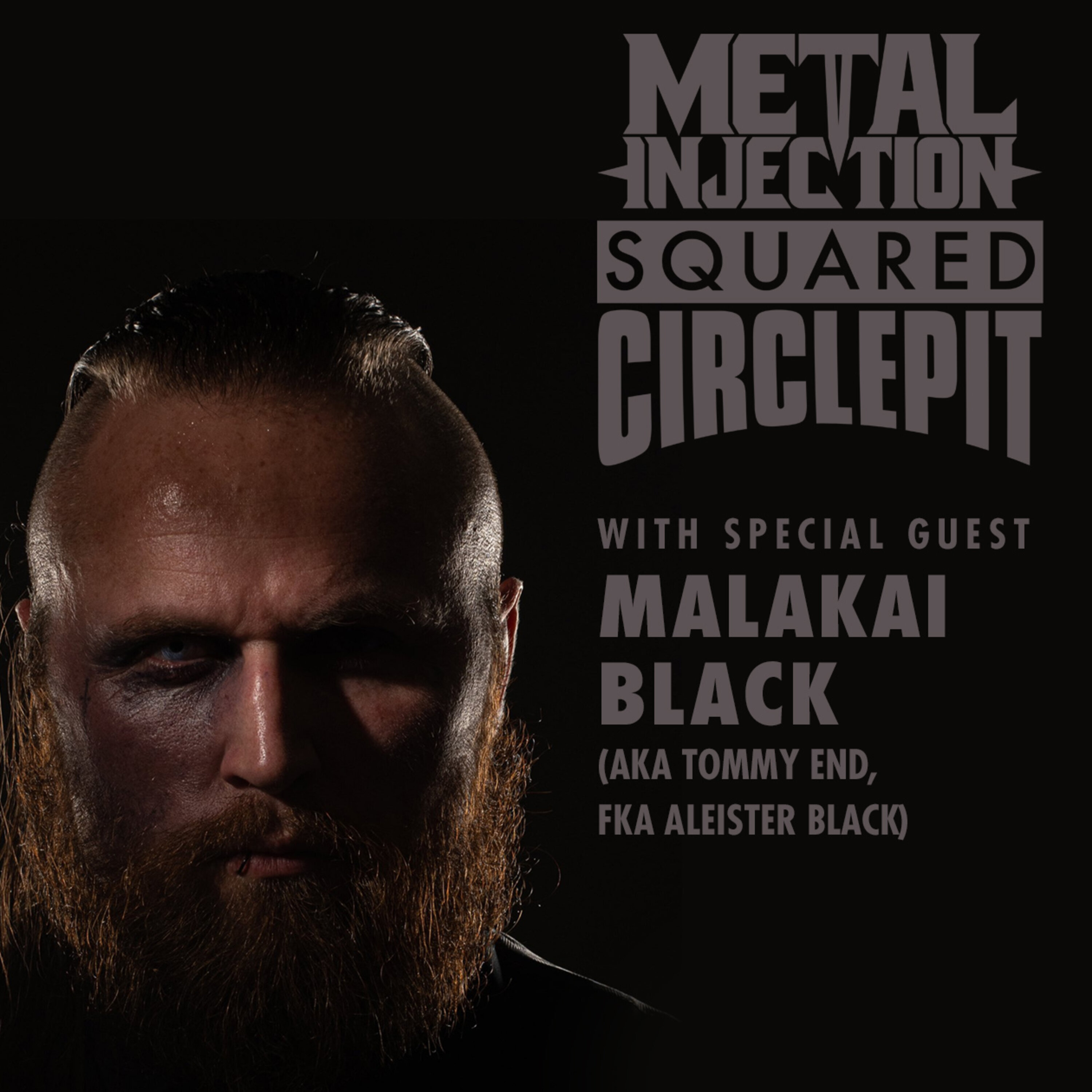 Squared Circle Pit #74 - Malakai Black (Tommy End) Talks AEW Debut, Favorite Metal Bands