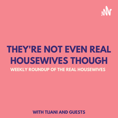 They\'re Not Even Real Housewives Though!