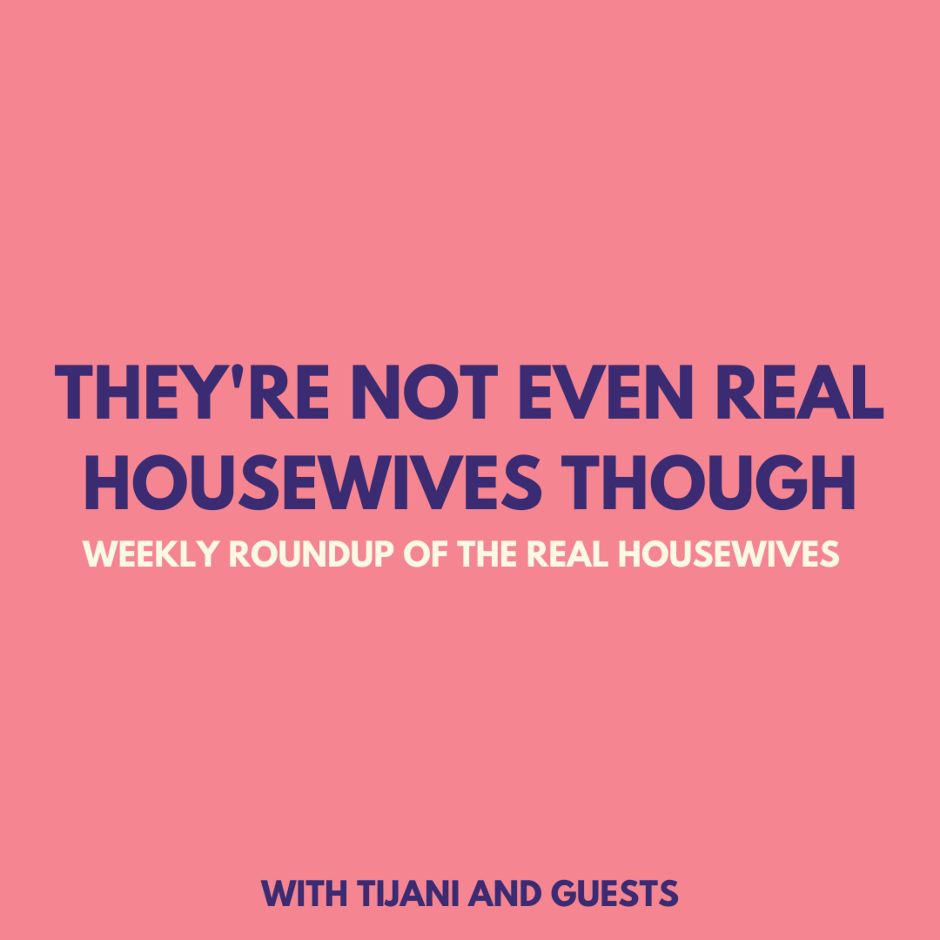 They're Not Even Real Housewives Though Podcast Intro