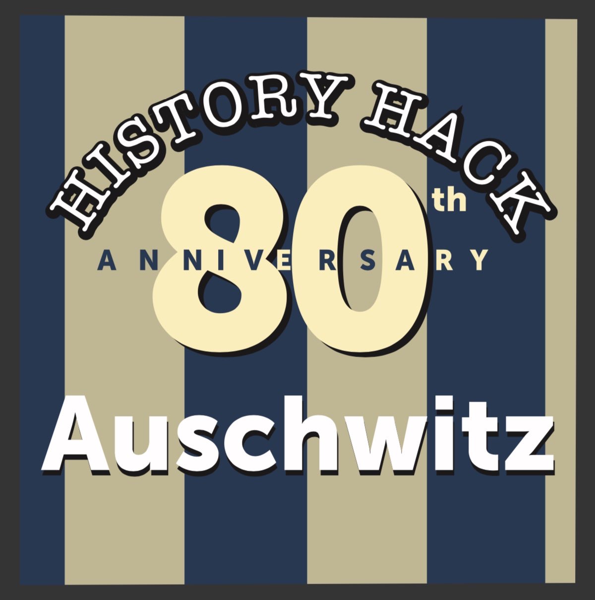 History Hack: Auschwitz 80, In Memoriam