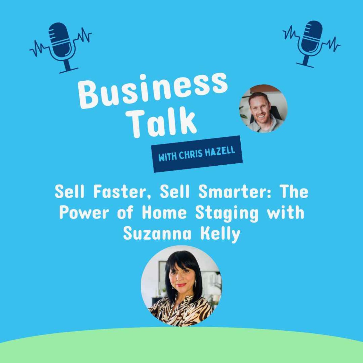 Sell Faster, Sell Smarter: The Power of Home Staging with Suzanna Kelly