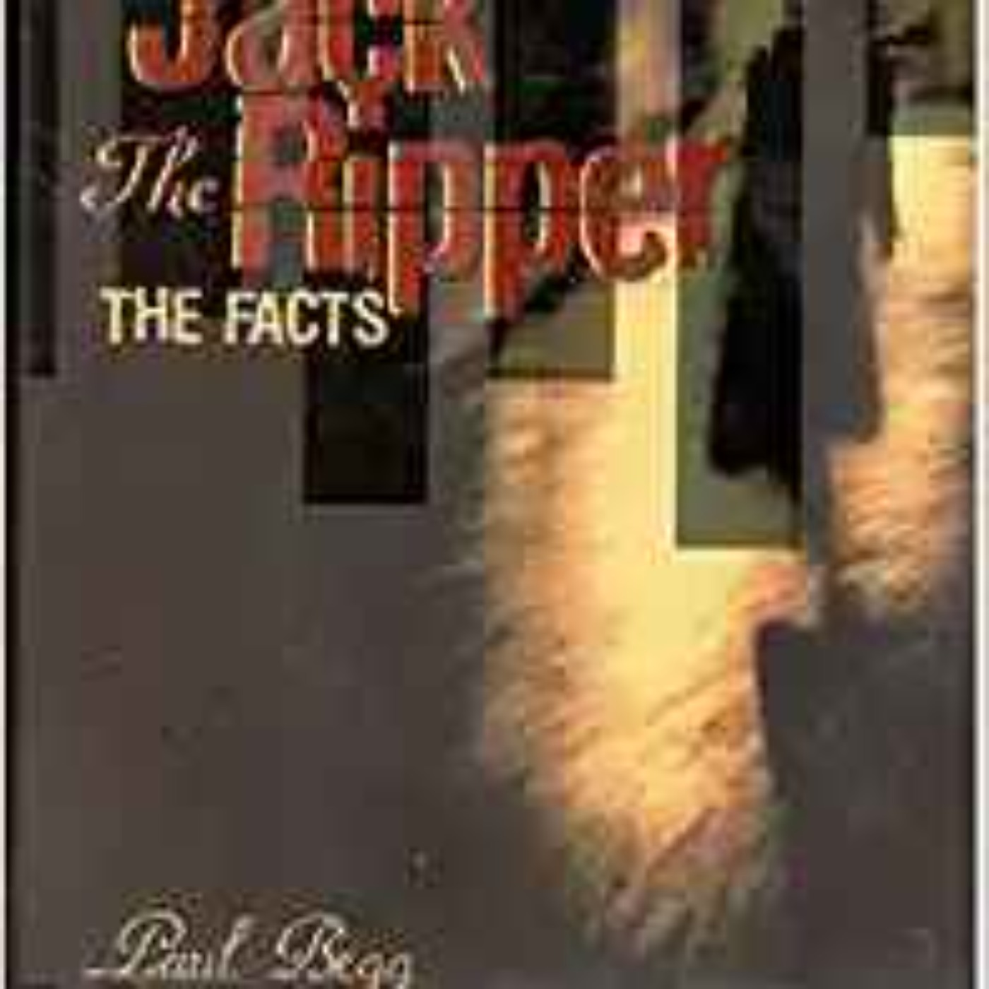 PAUL BEGG - Jack the Ripper: The Facts