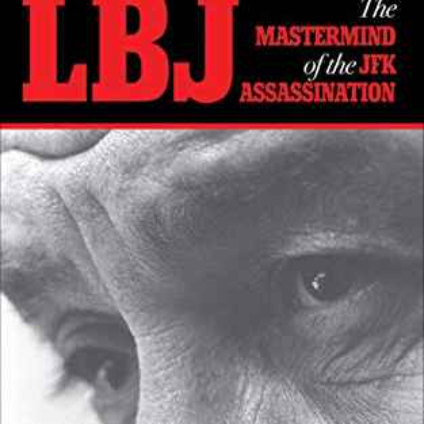 Phillip F. Nelson - LBJ: The Mastermind of the JFK Assassination