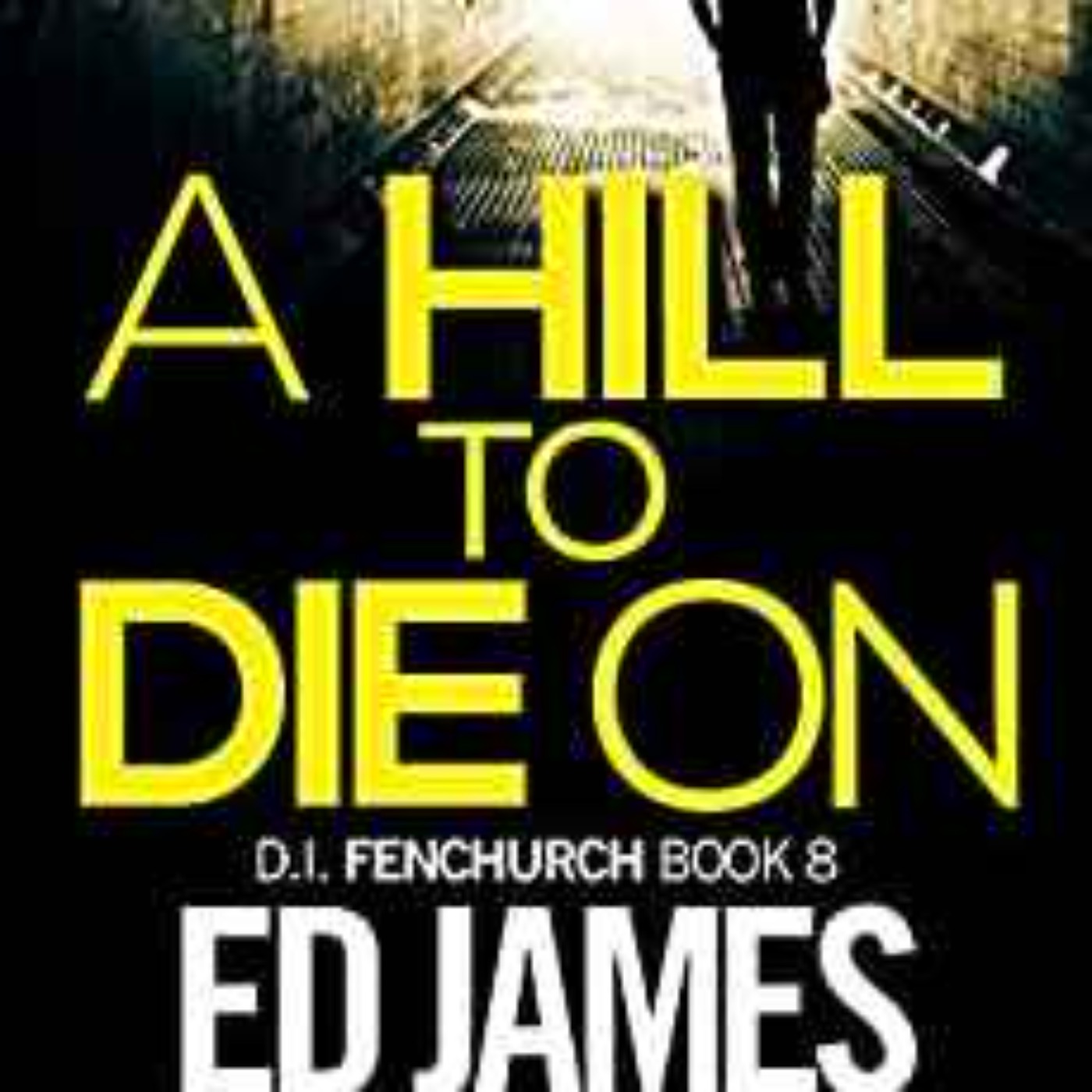 Ed James - A Hill to Die On