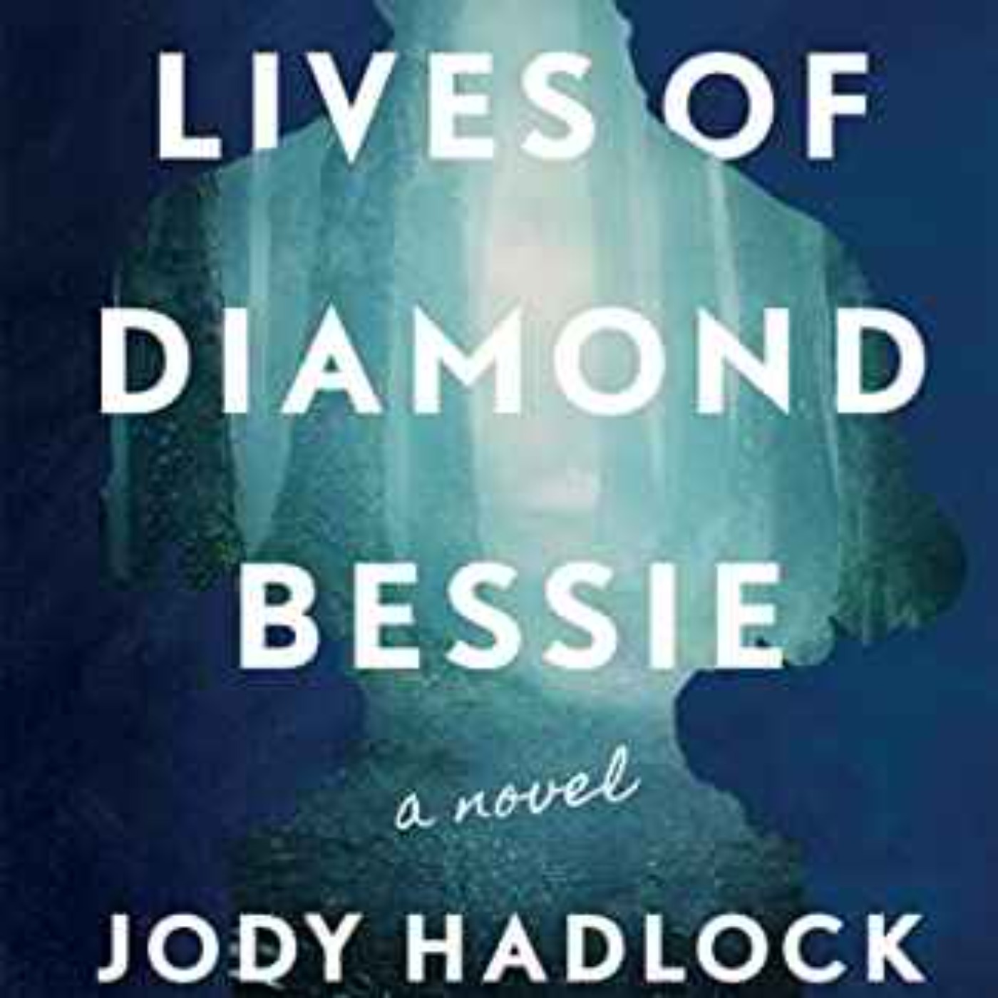 Jody Hadlock - Lives of Diamond Bessie