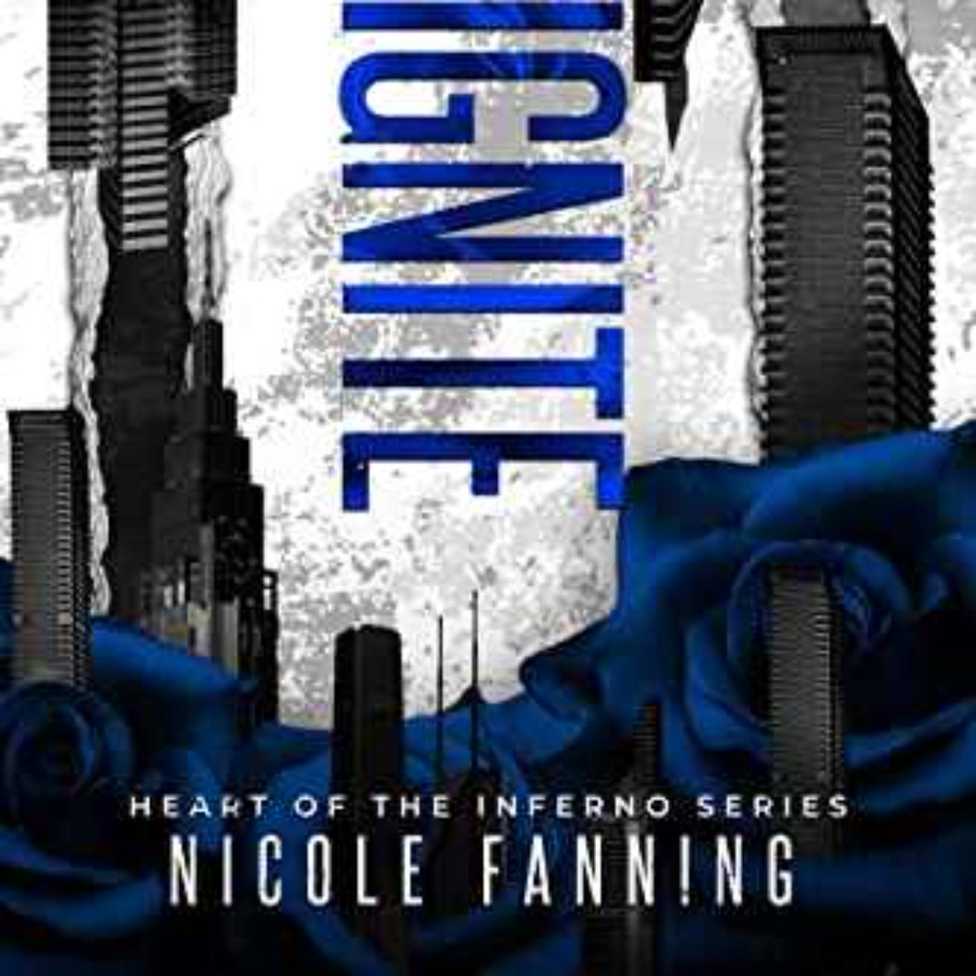 Nicole Fanning - Ignite: Heart of the Inferno Book II