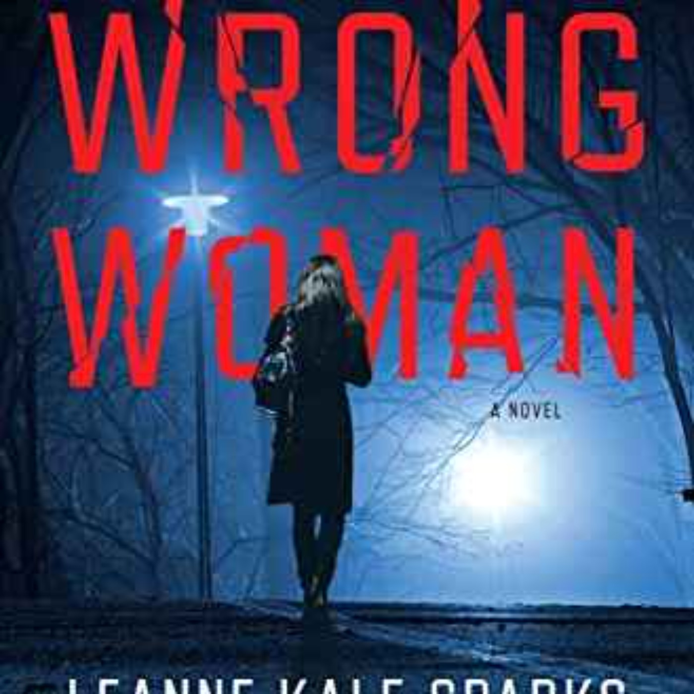 Leanne Kale Sparks - The Wrong Woman: A Novel (A Kendall Beck Thriller)