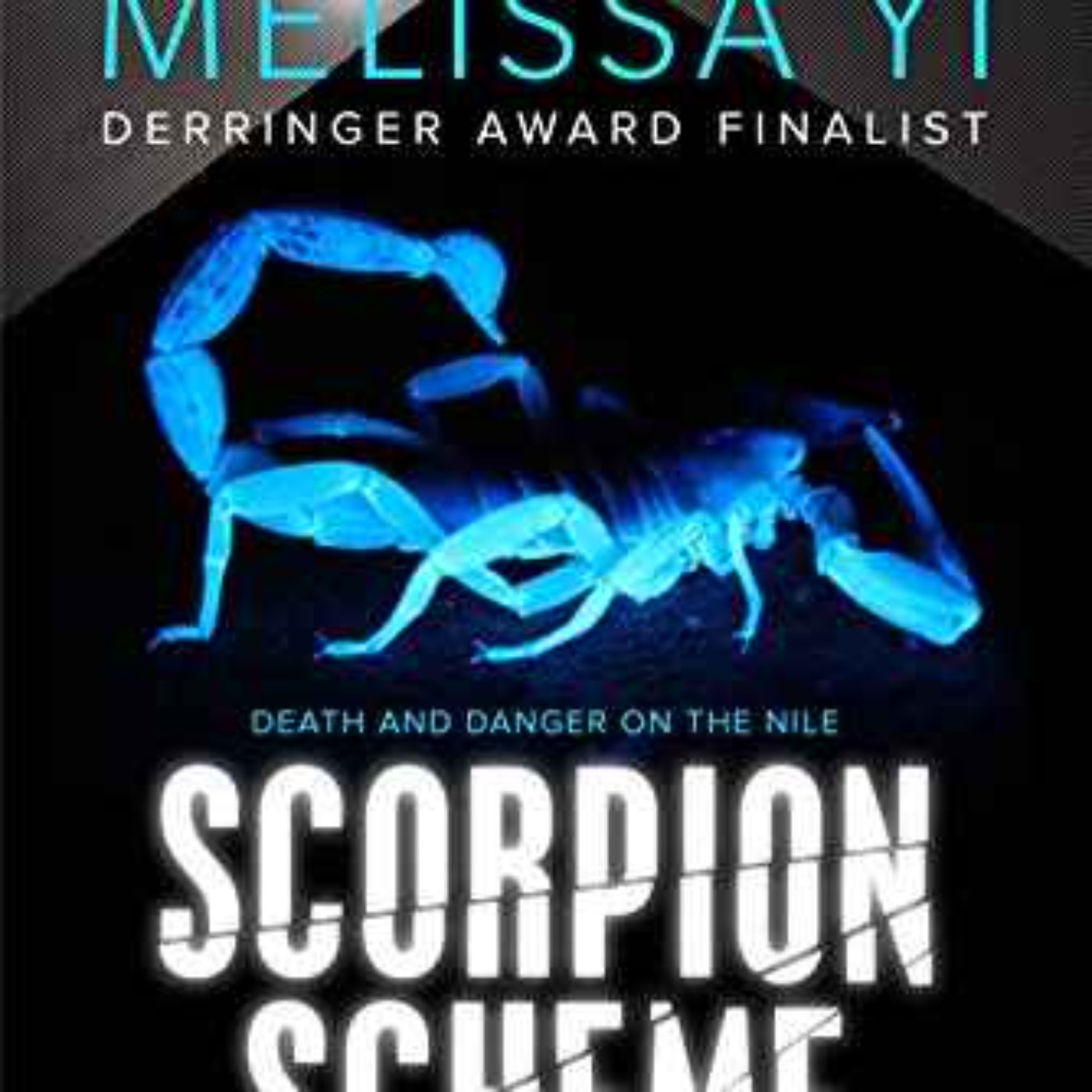 Melissa Yi - Scorpion Scheme: Death and Danger on the Nile