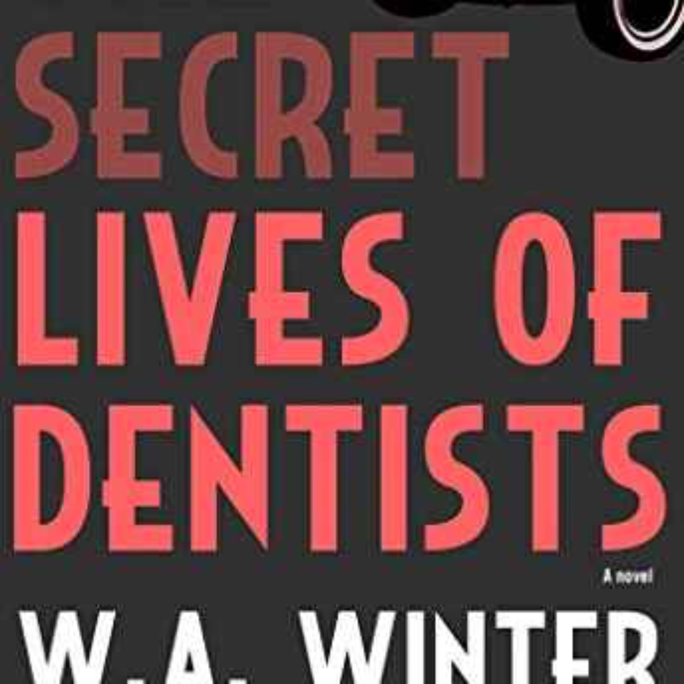 W.A. Winter - The Secret Lives of Dentists episode artwork