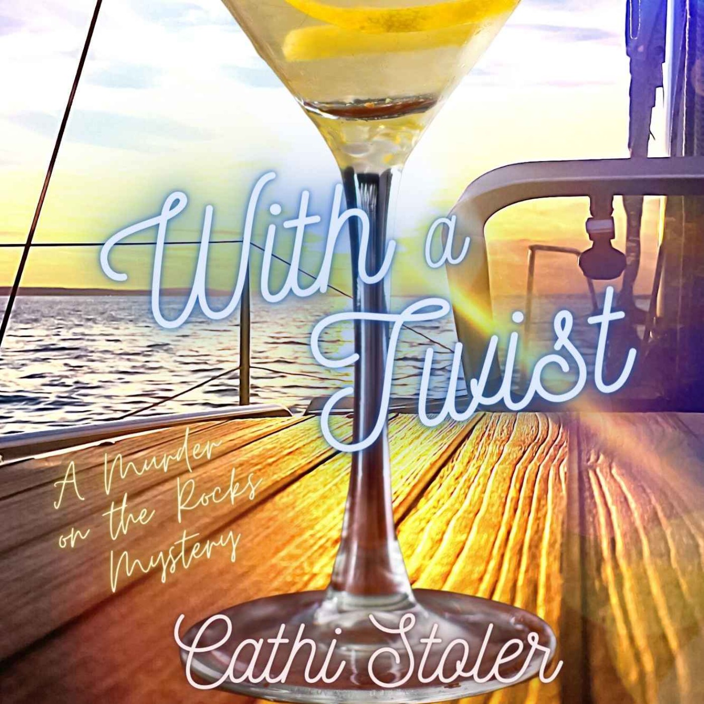 Cathi Stoler - With A Twist (A Murder On The Rocks Mystery)