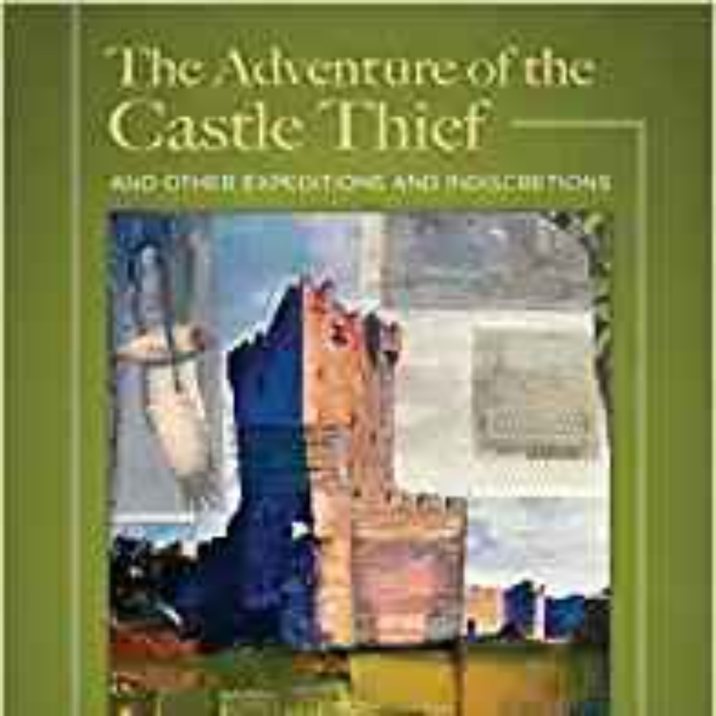 Art Taylor - The Adventure of the Castle Thief and Other Expeditions and Indiscretions