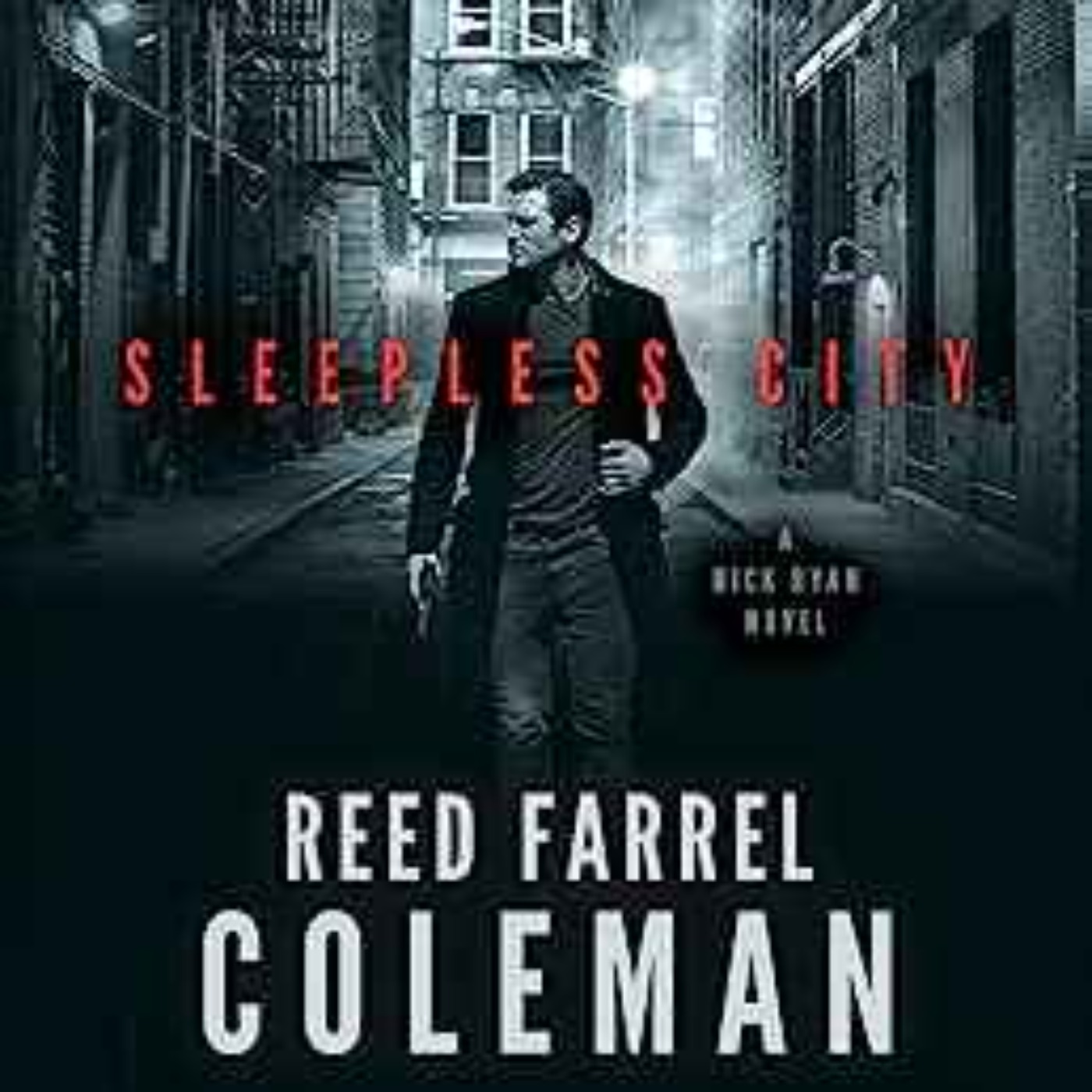 Reed Farrel Coleman - Sleepless City: A Nick Ryan Novel